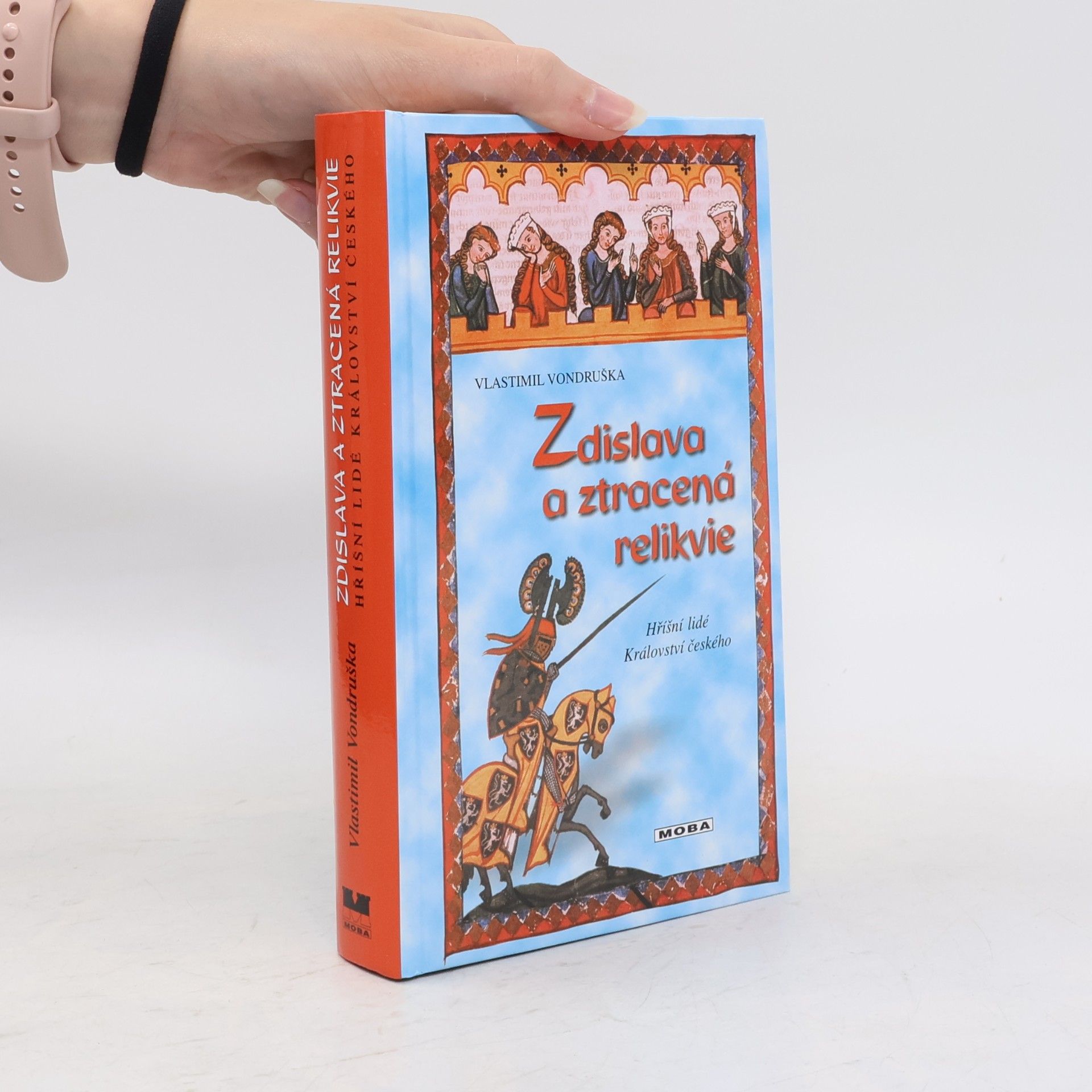 Vlastimil Vondruška Zdislava a ztracená relikvie, aneb, Tři zločiny, které rozřešil královský prokurátor Oldřich z Chlumu