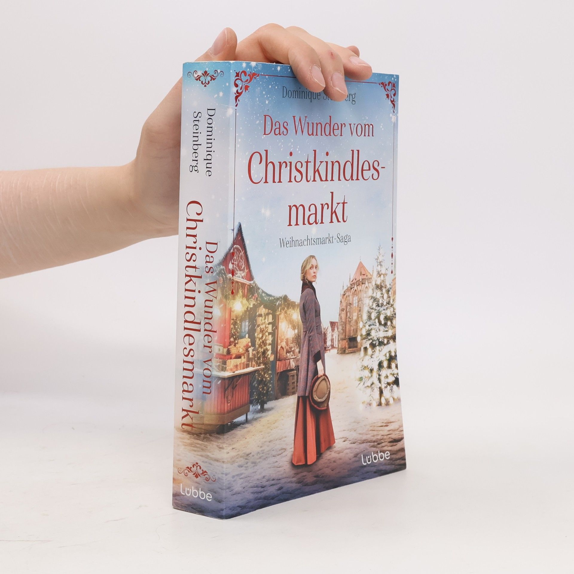 Dominique Steinberg Das Wunder vom Christkindlesmarkt. Weihnachtsmarkt-Saga. Fesselndes Familiengeheimnis vor der atmosphärischen Kulisse Nürnbergs in den 1920er-Jahren