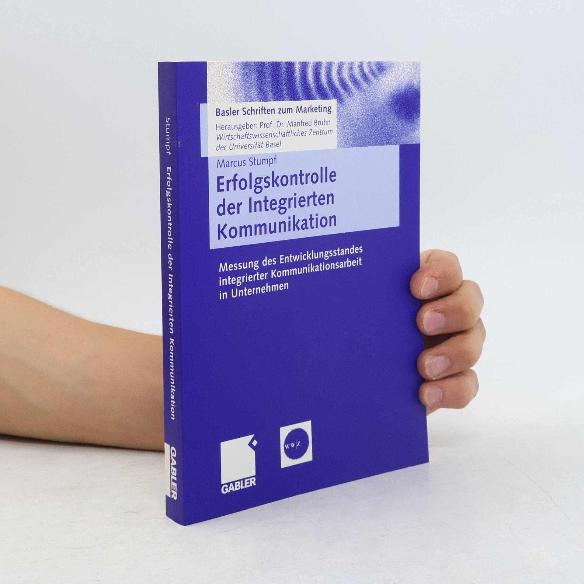 Marcus Stumpf Basler Schriften zum Marketing - 15: Erfolgskontrolle der integrierten Kommunikation