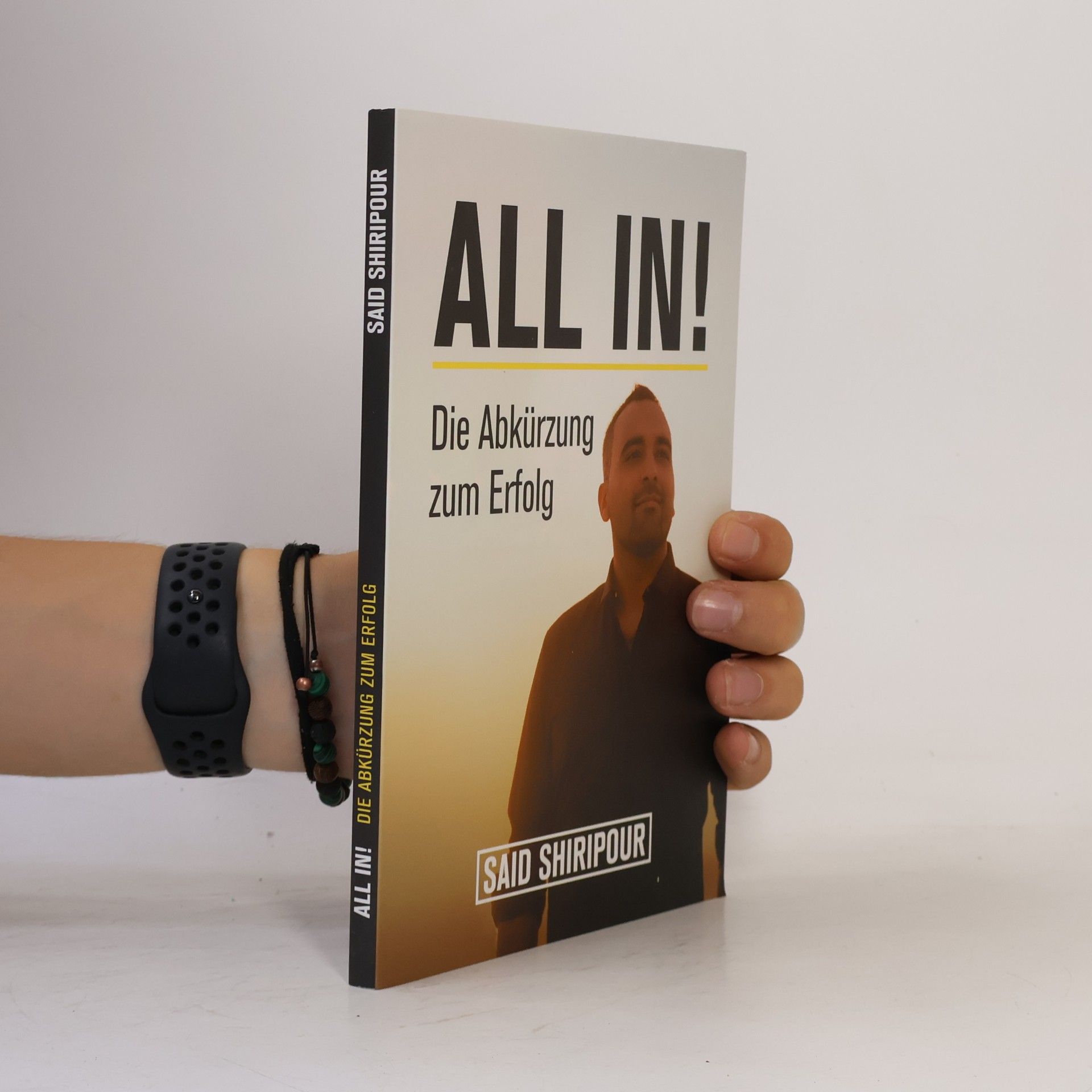Said Shiripour All in! Die Abkürzung zum Erfolg