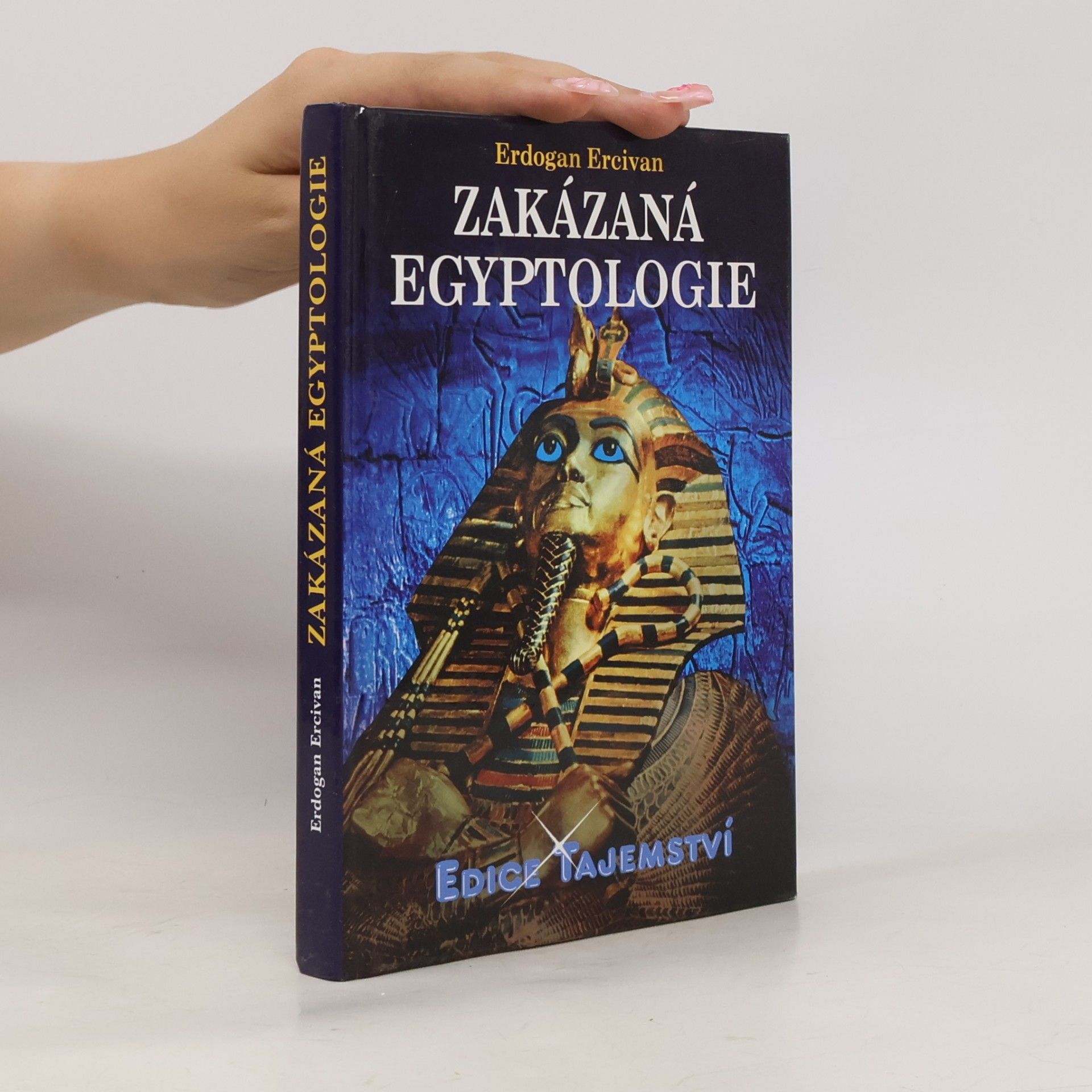 Erdoğan Ercivan Zakázaná egyptologie : záhadná věda a špičkové technologie doby faraonů