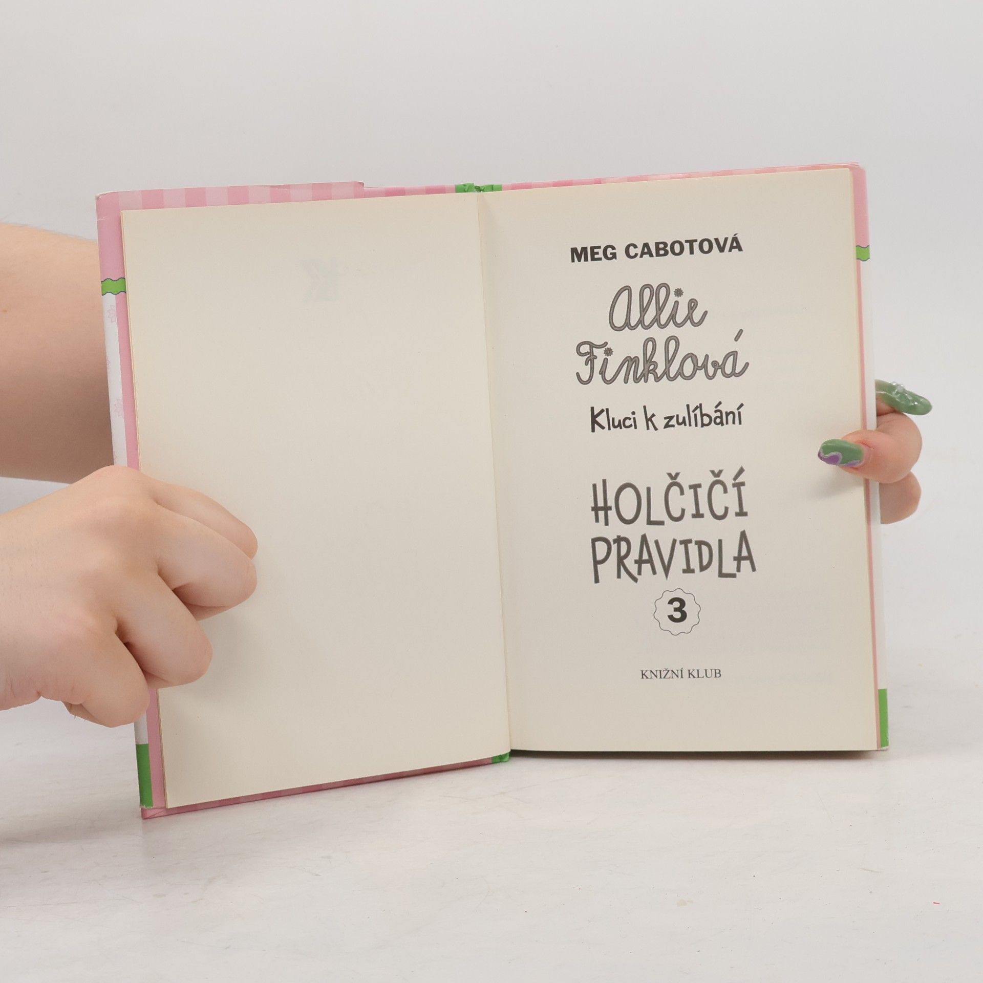 Patricia Cabot Allie Finklová. Holčičí pravidla 3. Kluci k zulíbání