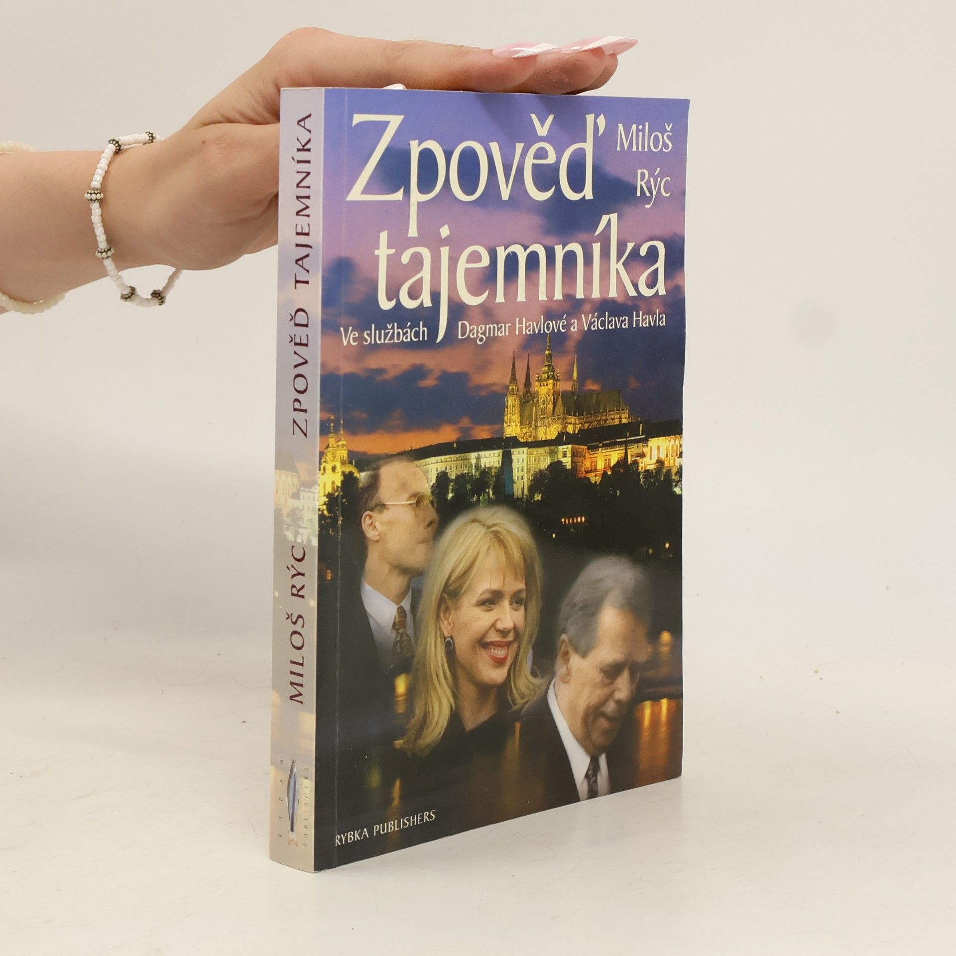 Miloš Rýc Zpověď tajemníka. Ve službách Dagmar Havlové a Václava Havla