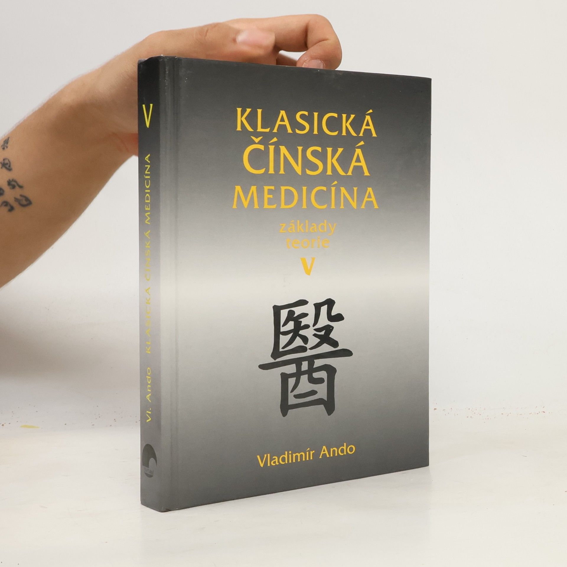 Vladimír Ando Klasická čínská medicína. Základy teorie V