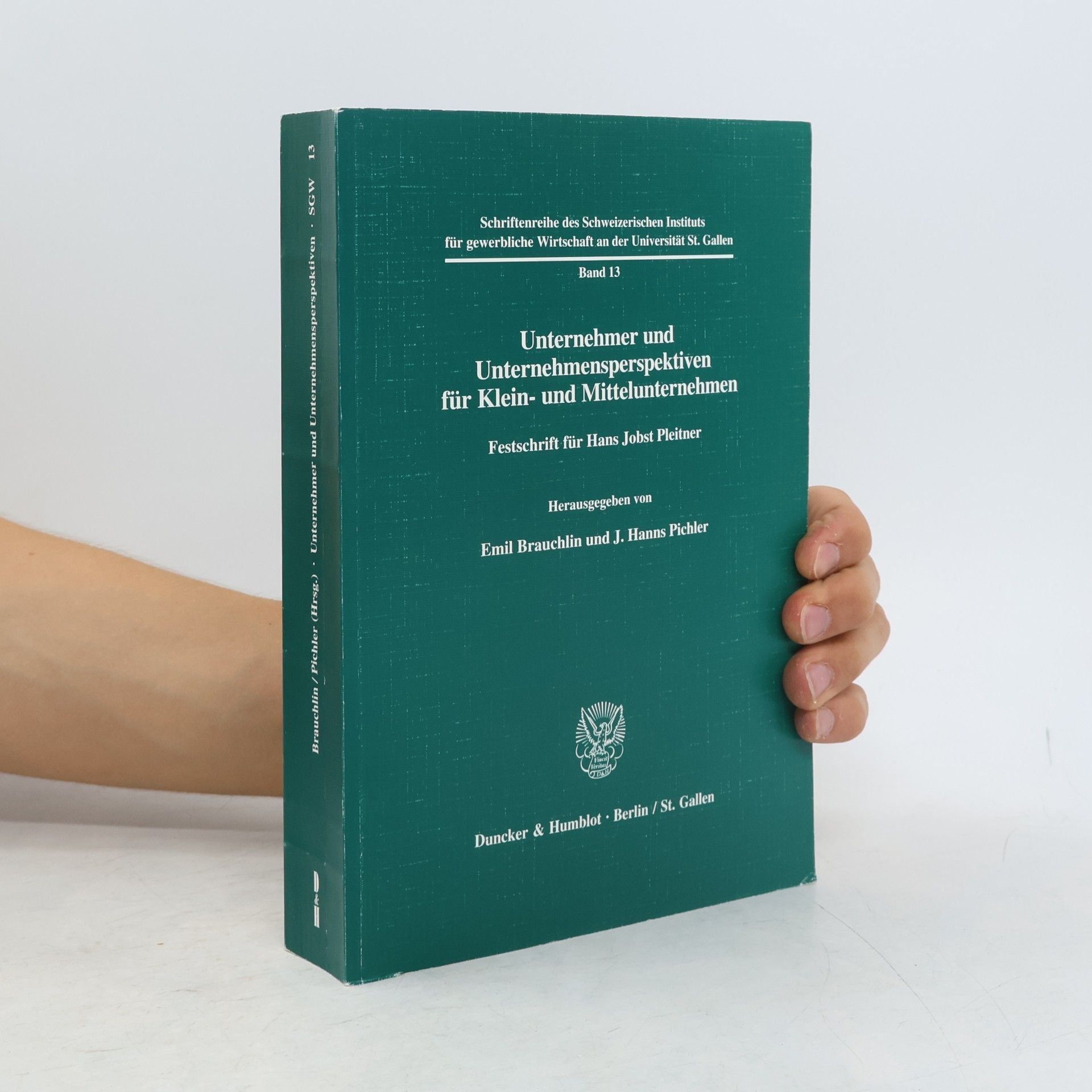 Schriftenreihe des Schweizerischen Instituts für Gewerbliche Wirtschaft an der Universität St. Gallen - 13: Unternehmer und Unternehmensperspektiven für Klein- und Mittelunternehmen