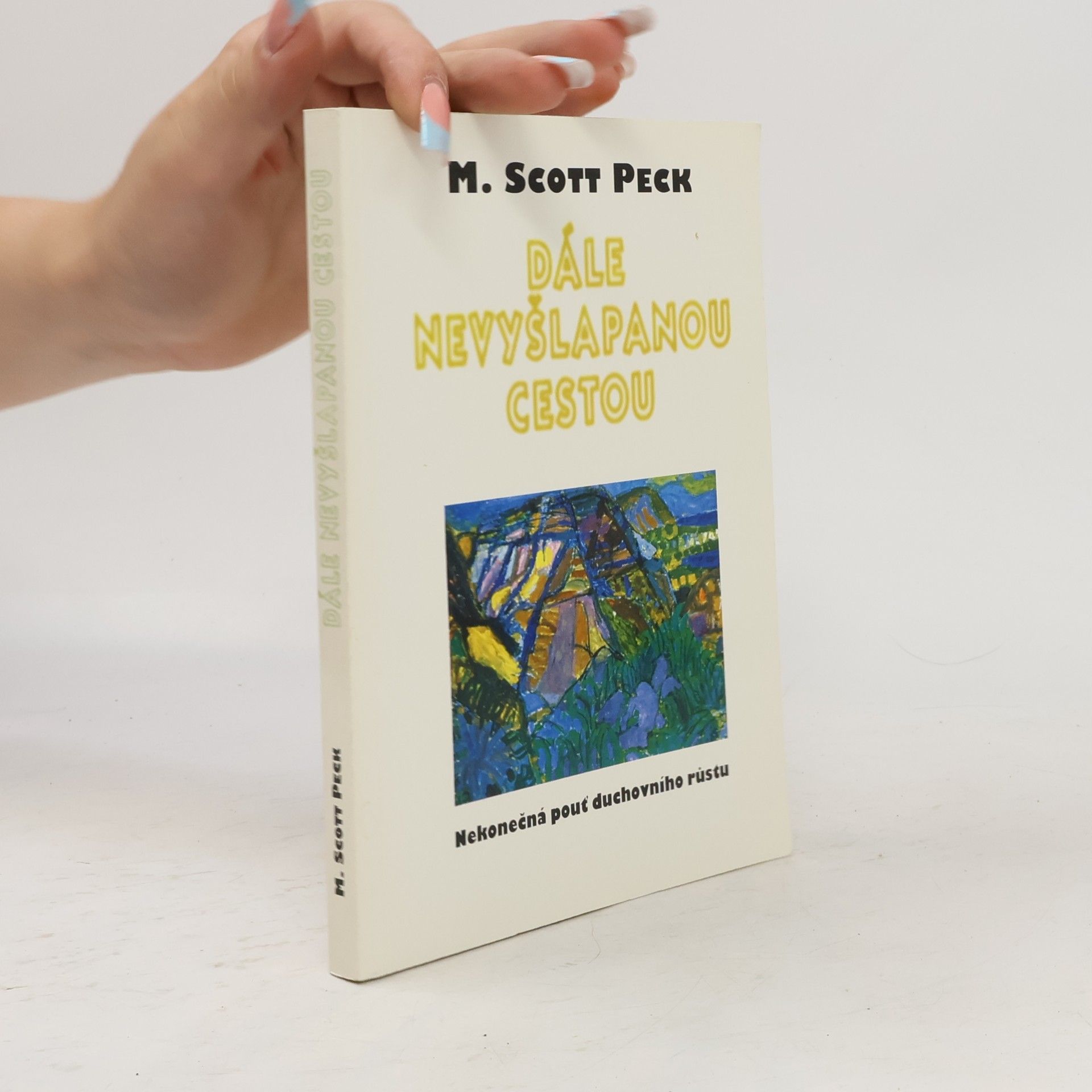 Morgan Scott Peck Dále nevyšlapanou cestou.