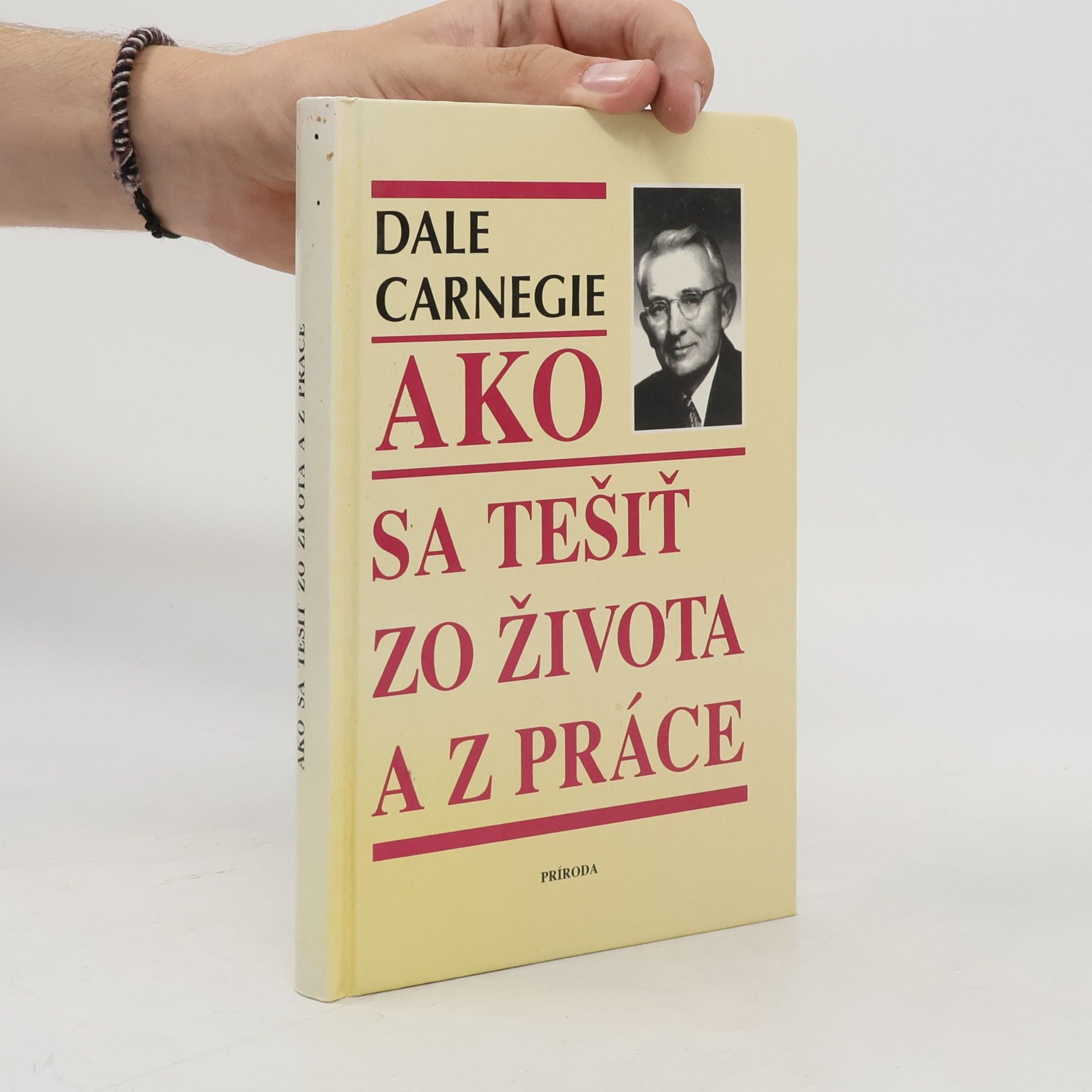 Dale Carnegie Ako sa tešiť zo života a z práce