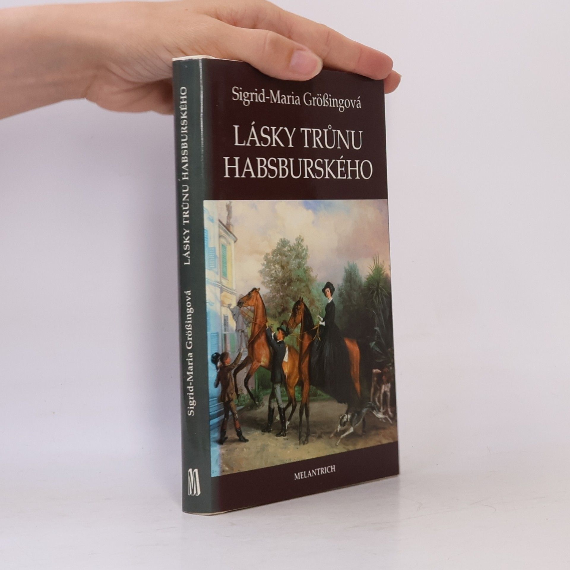 Sigrid-Maria Größing Lásky trůnu habsburského
