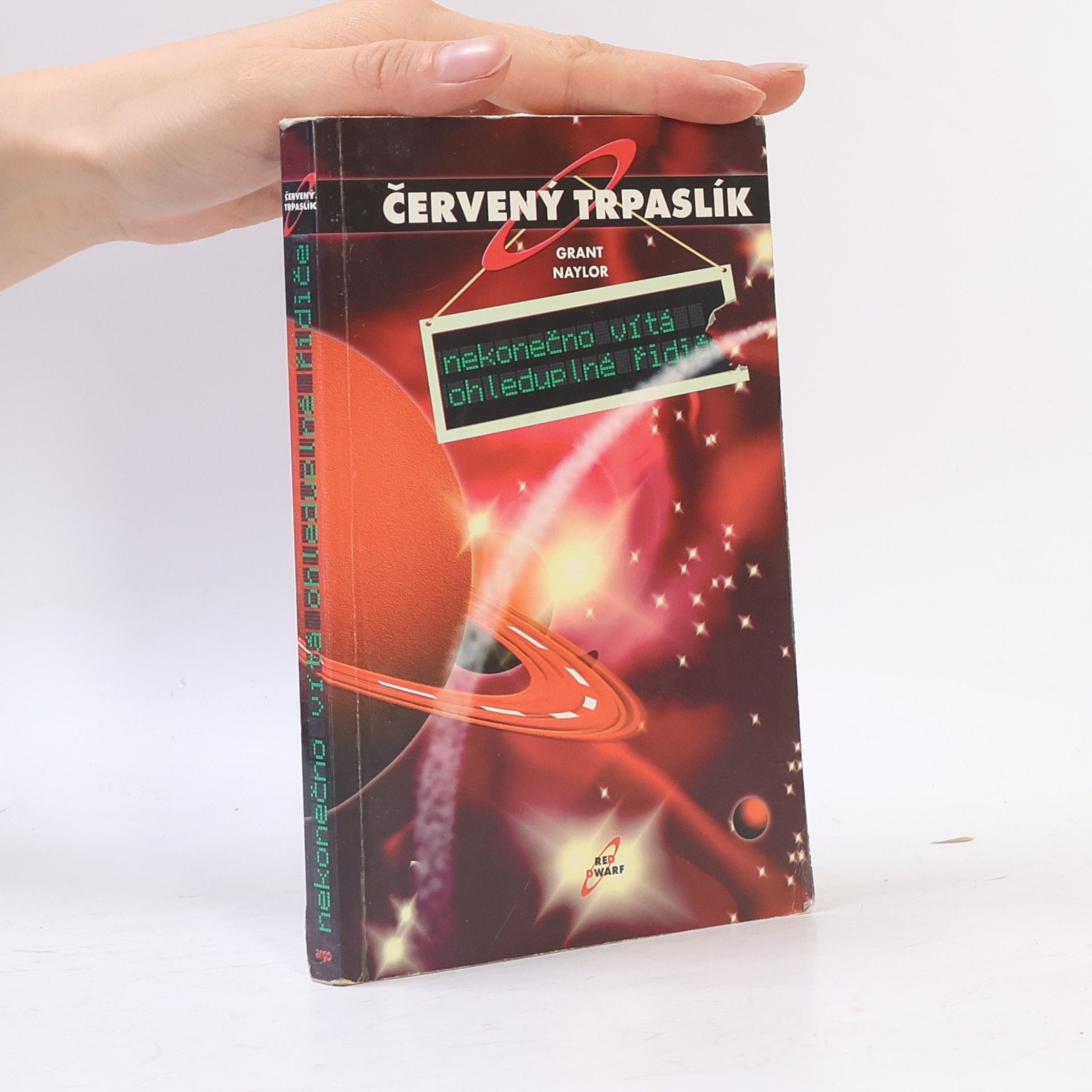 Grant Naylor Červený trpaslík. Nekonečno vítá ohleduplné řidiče