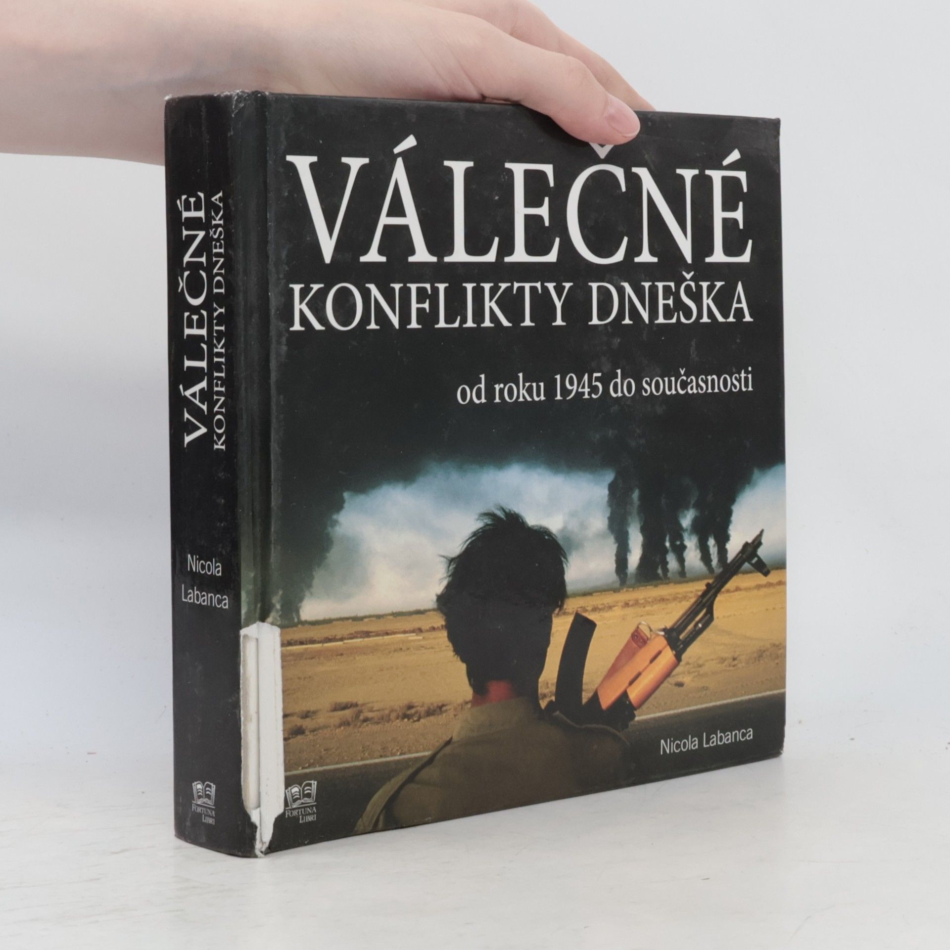 Nicola Labanca Válečné konflikty dneška od roku 1945 do současnosti