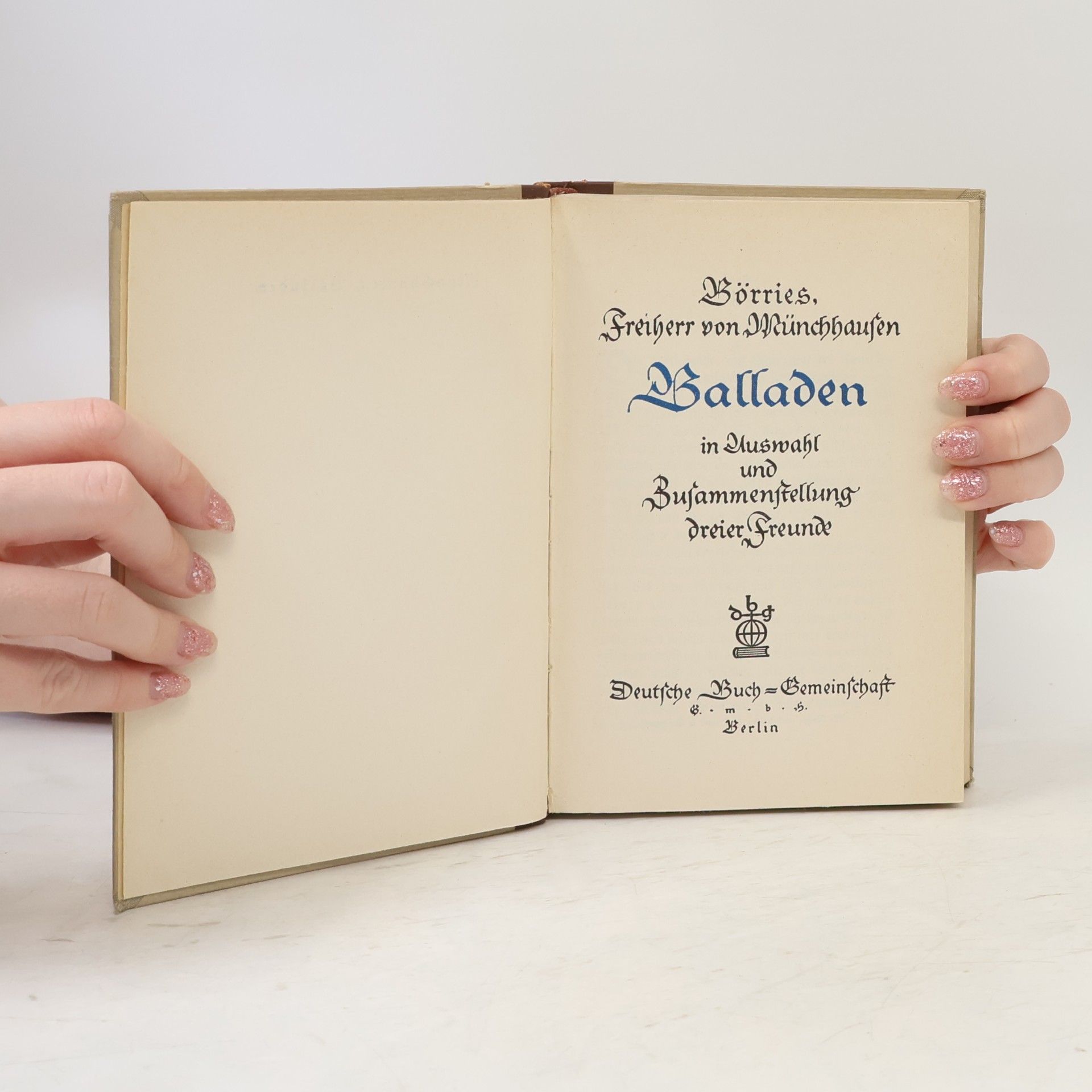 Börries von Münchhausen Balladen in Auswahl und Zusammenstellung dreier Freunde
