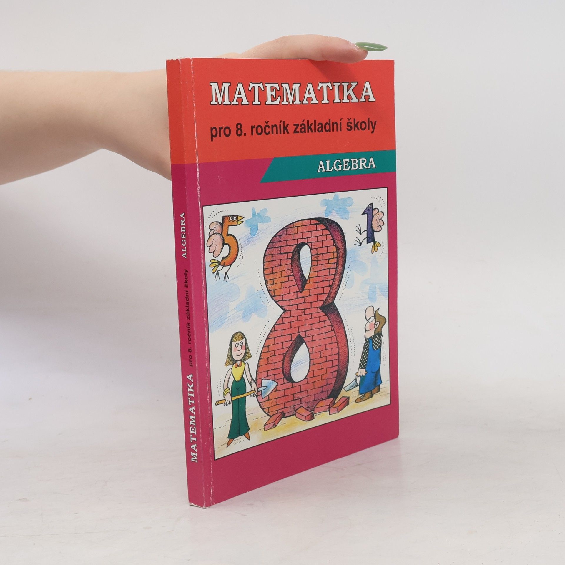 Matematika pro 8. ročník základní školy. Algebra
