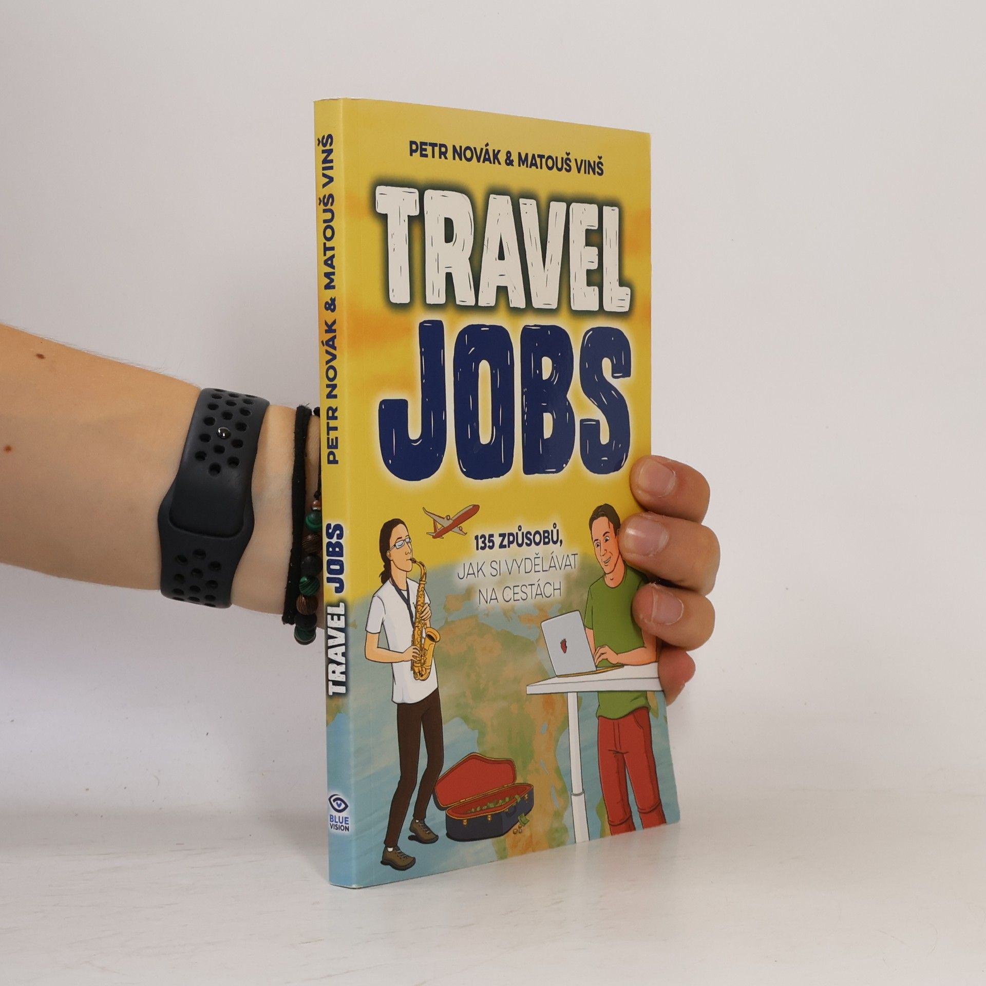 Matouš Vinš Travel jobs : 135 způsobů, jak si vydělávat na cestách