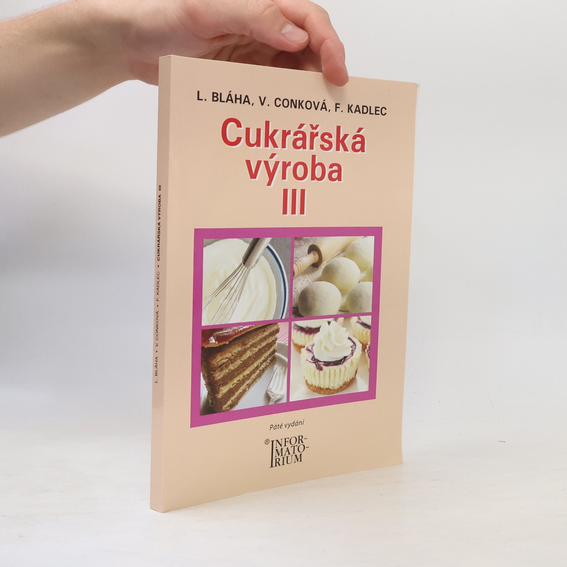 Věra Conková Cukrářská výroba III : pro 3. ročník oboru vzdělání Cukrář