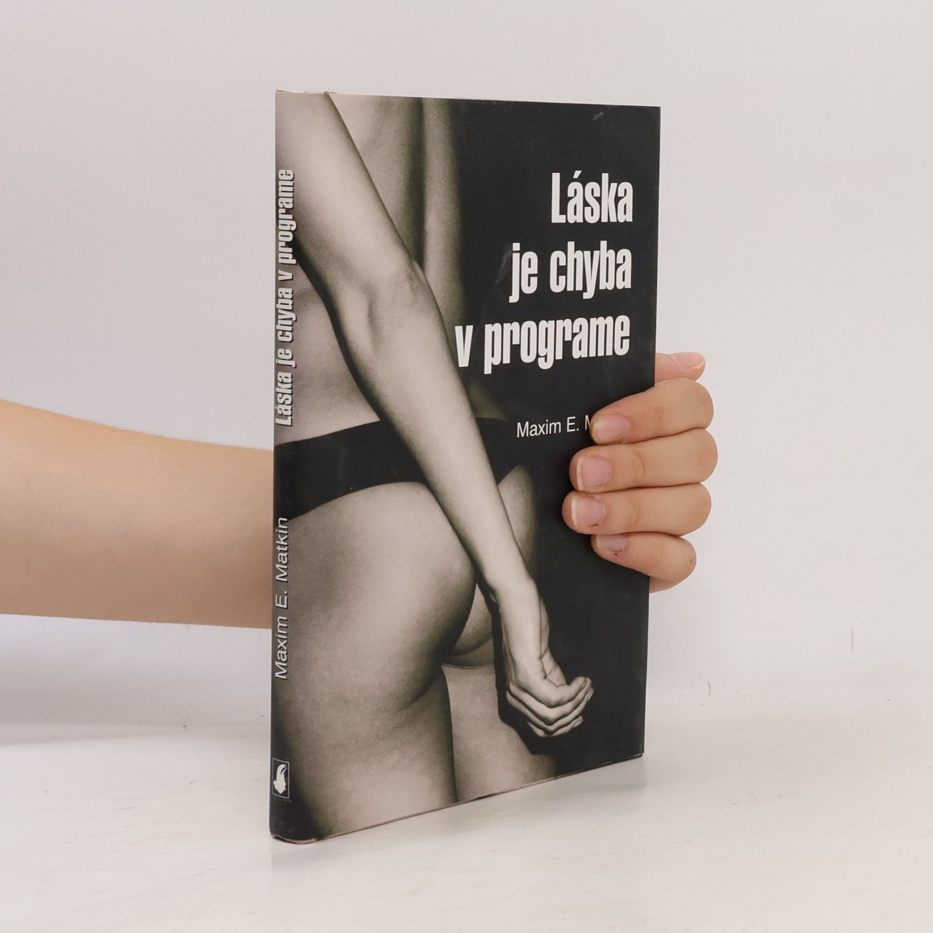 Maxim E. Matkin Láska je chyba v programe