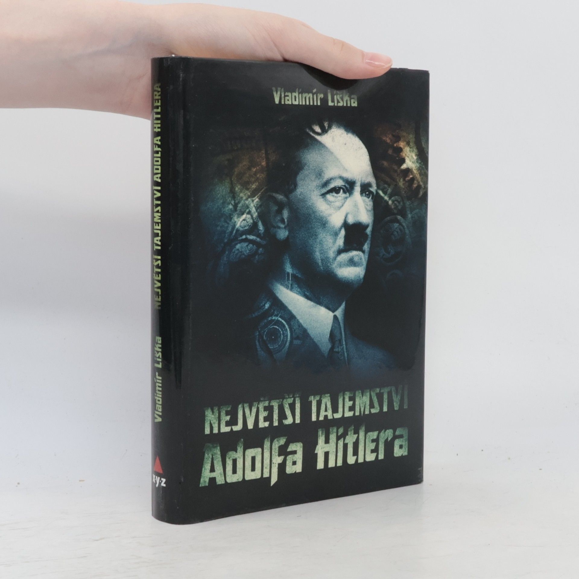 Vladimír Liška Největší tajemství Adolfa Hitlera