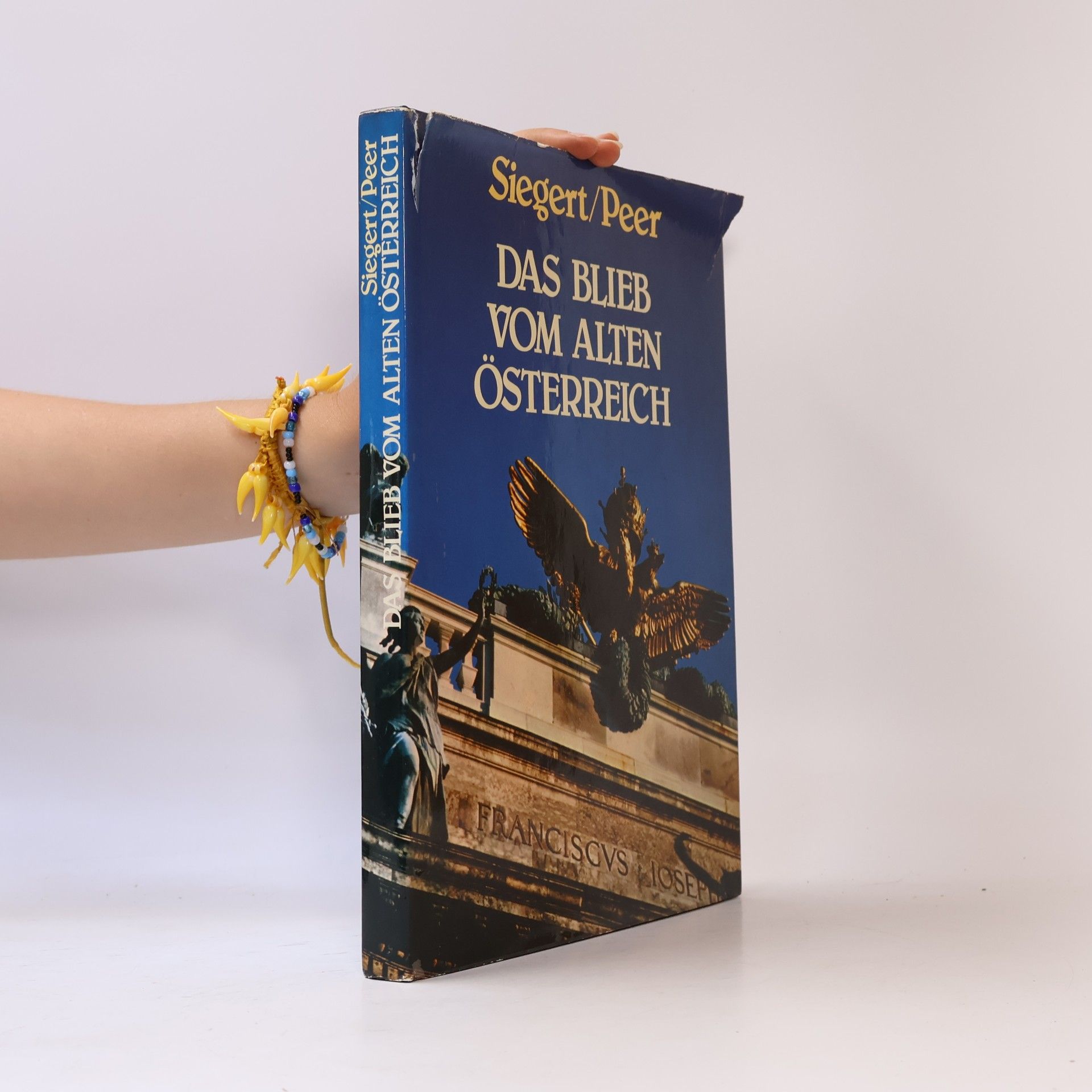 Peer Siegert Das Blieb vom alten Österreich