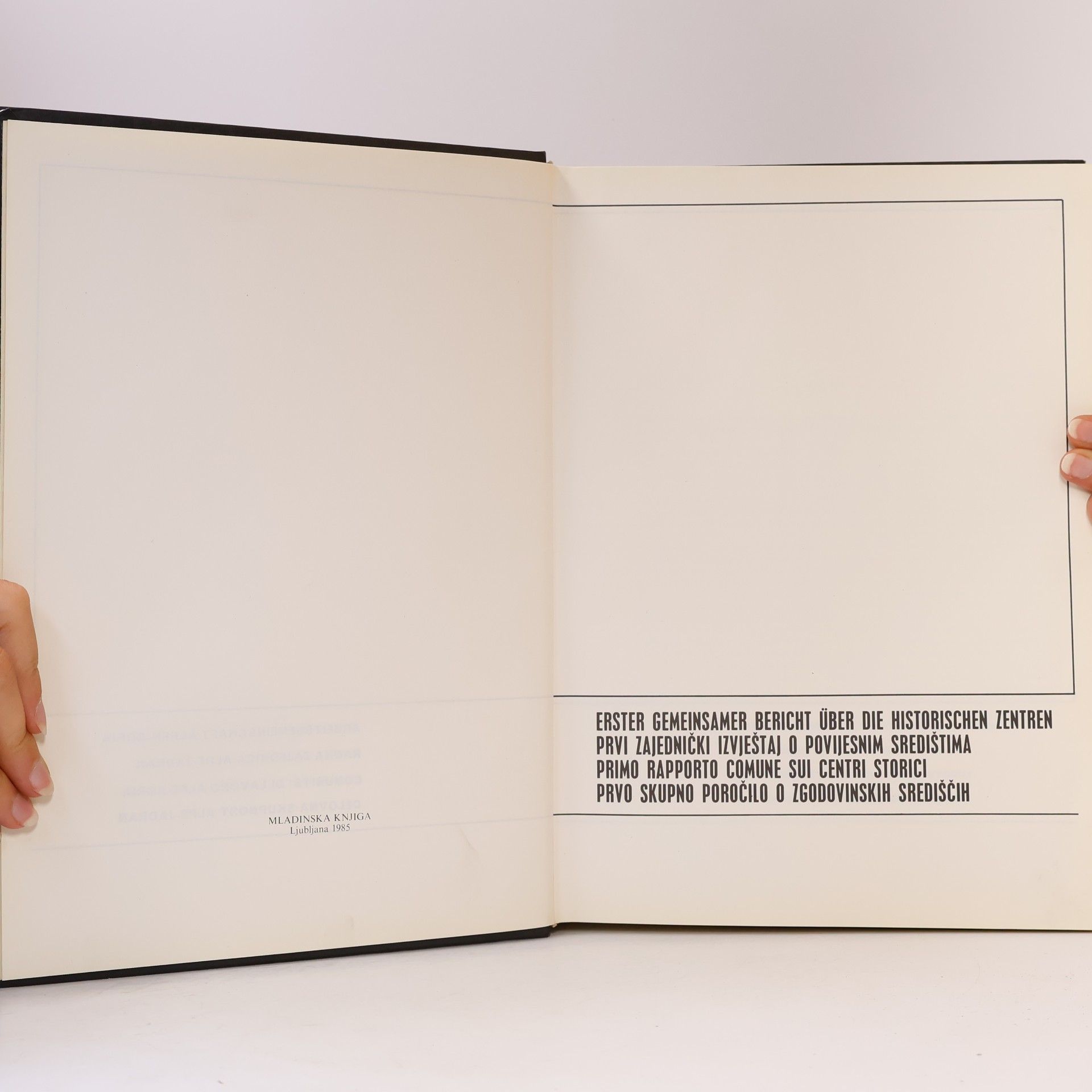 Various authors Erster gemeinsamer Bericht über die historischen Zentren. Prvi zajednički izvještaj o povijesnim središtima. Primo rapporto comune sui centri storici. Prvo skupno poročilo o zgodovinskih središčih