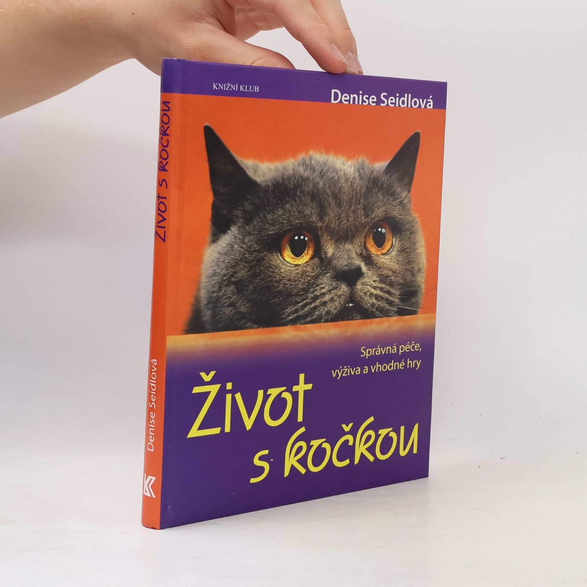 Denise Seidl Život s kočkou. Správná péče, výživa a vhodné hry