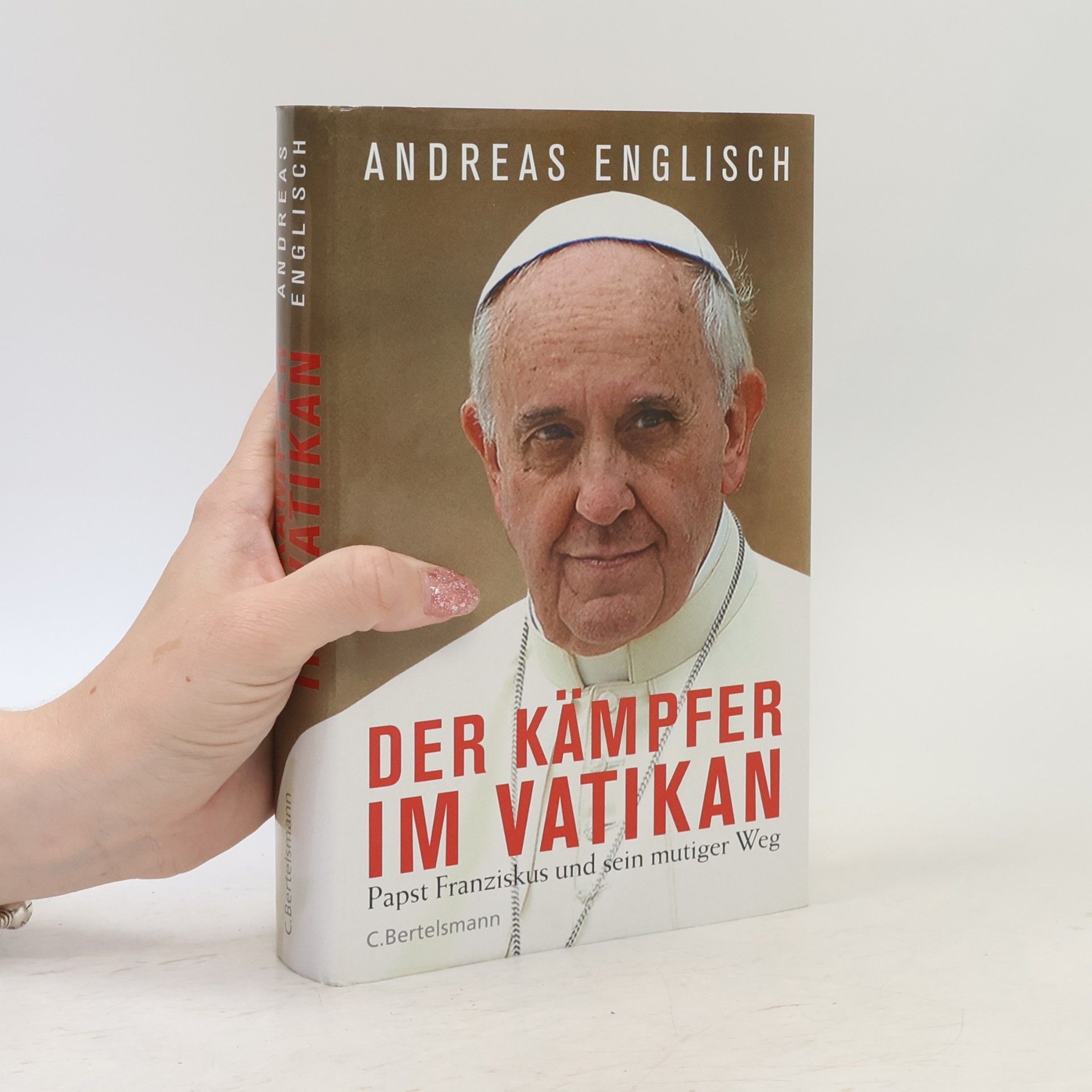 Andreas Englisch Der Kämpfer im Vatikan