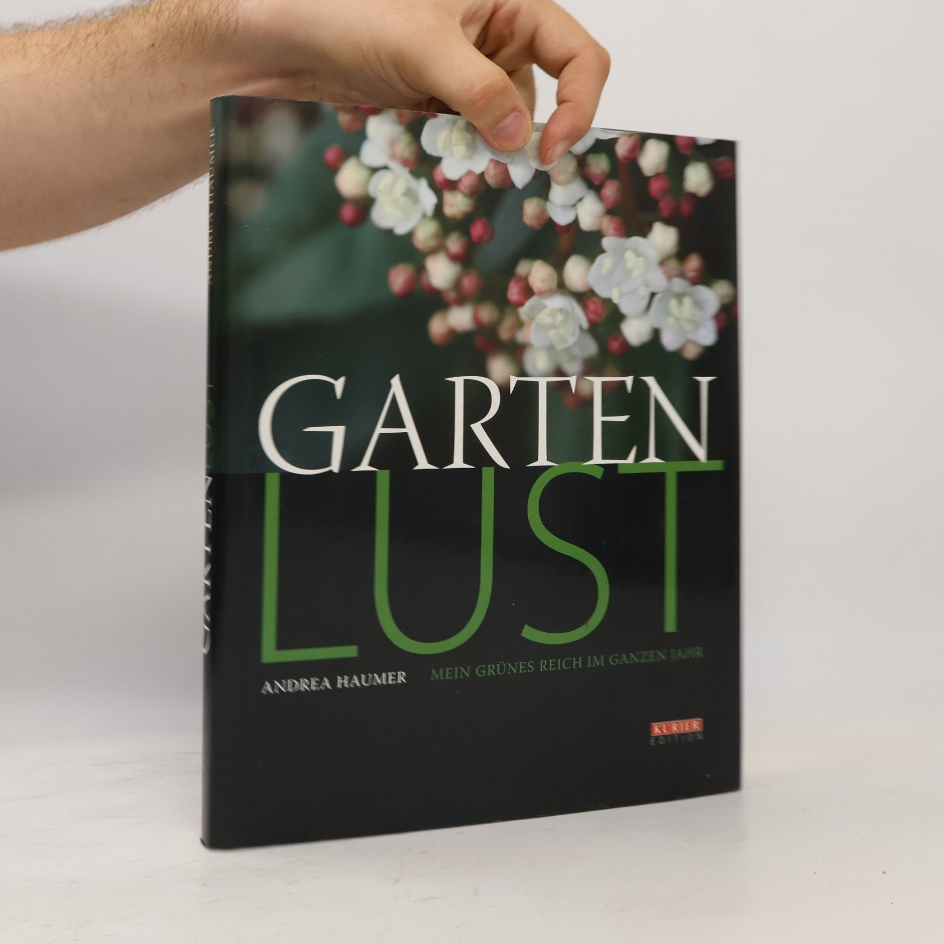 Andrea Haumer Gartenlust: Mein grünes Reich im ganzen Jahr