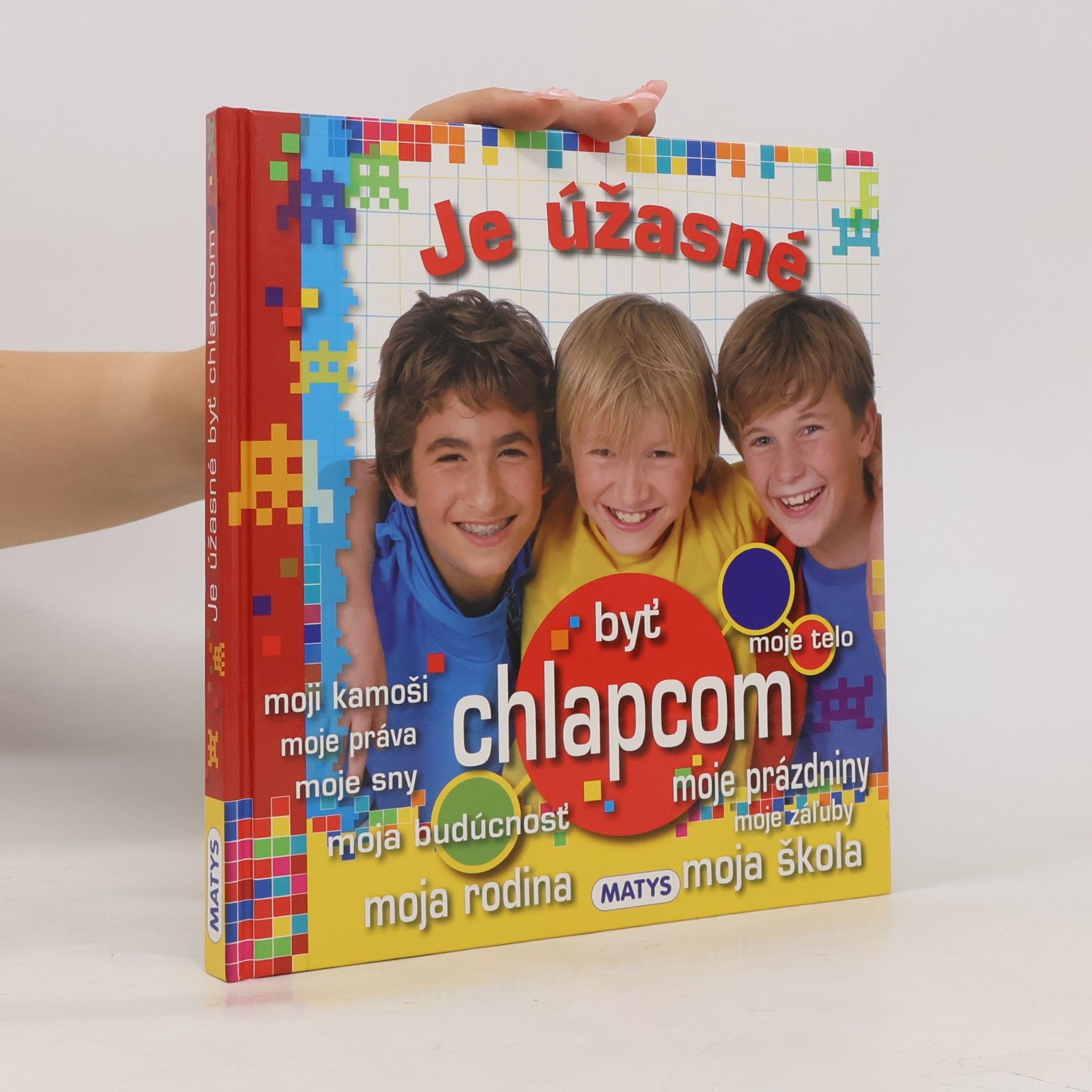 Kolektiv autorů Je úžasné byť chlapcom