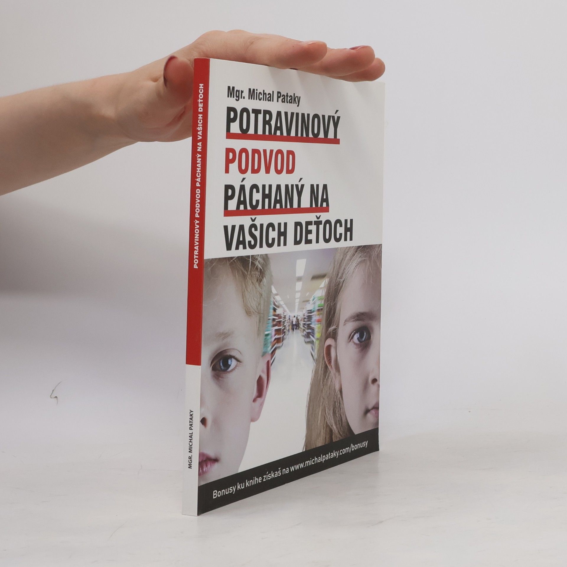 Michal Pataky Potravinový podvod páchaný na vašich deťoch