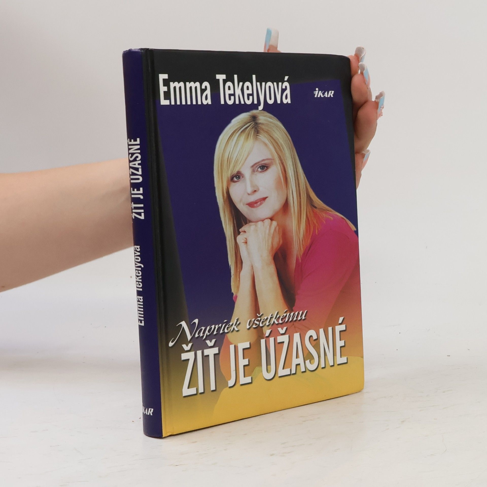 Emma Tekelyová Napriek všetkému - Žiť je úžasné