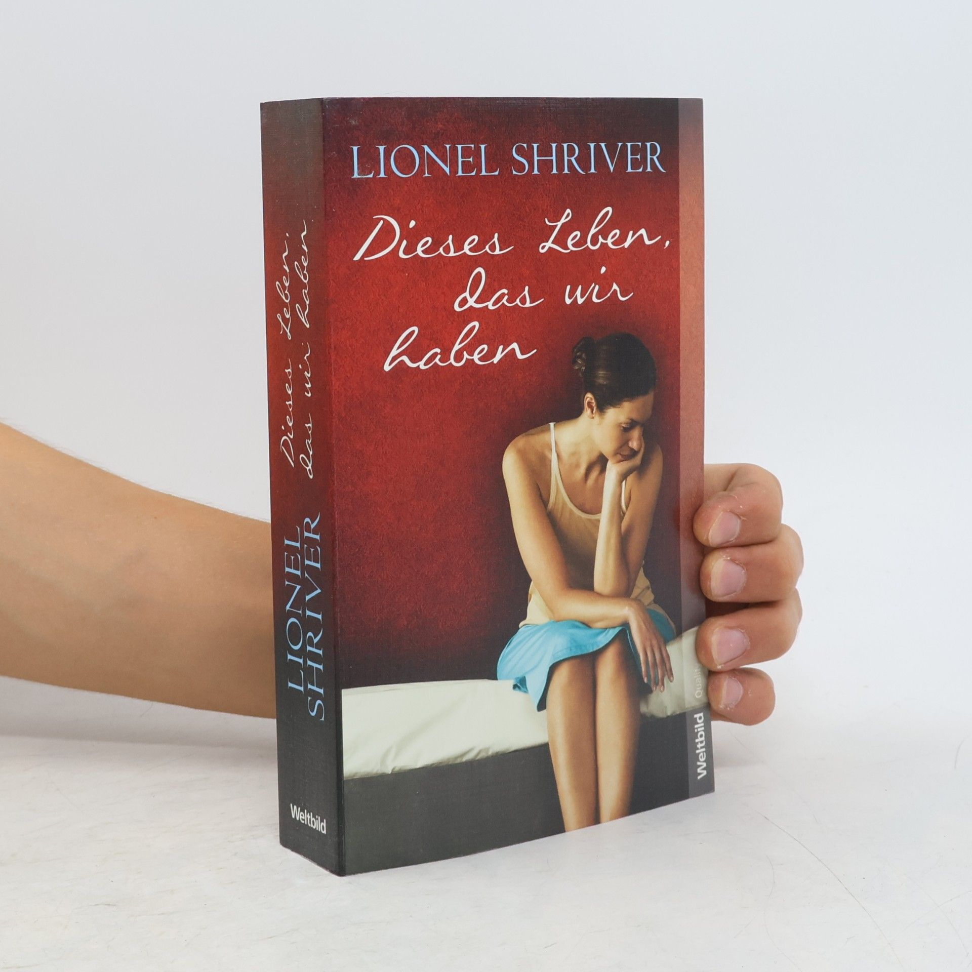 Lionel Shriver Dieses Leben, das wir haben
