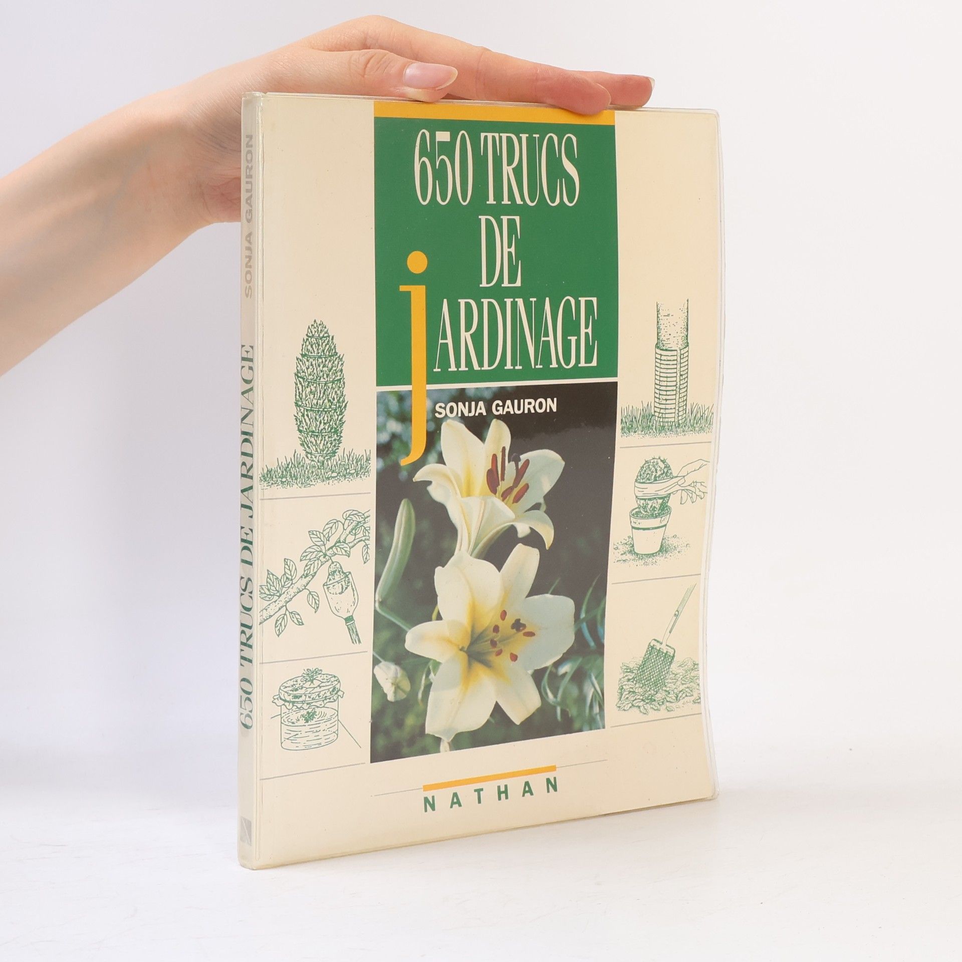 Sonja Gauron 650 trucs de jardinage