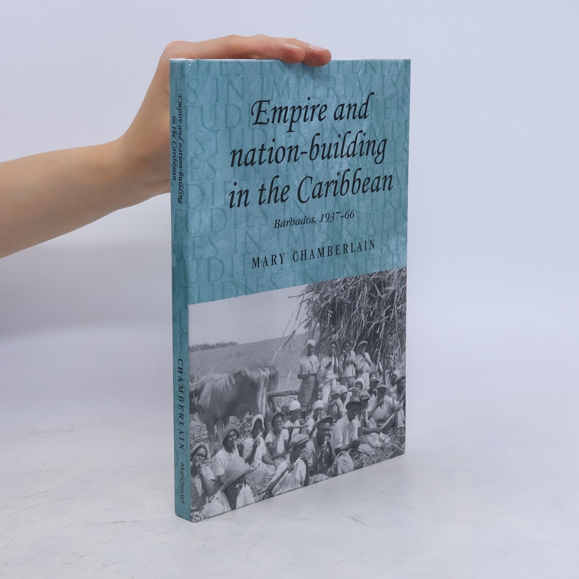 Mary Chamberlain Imperialism Studies: Empire and Nation-Building in the Caribbean