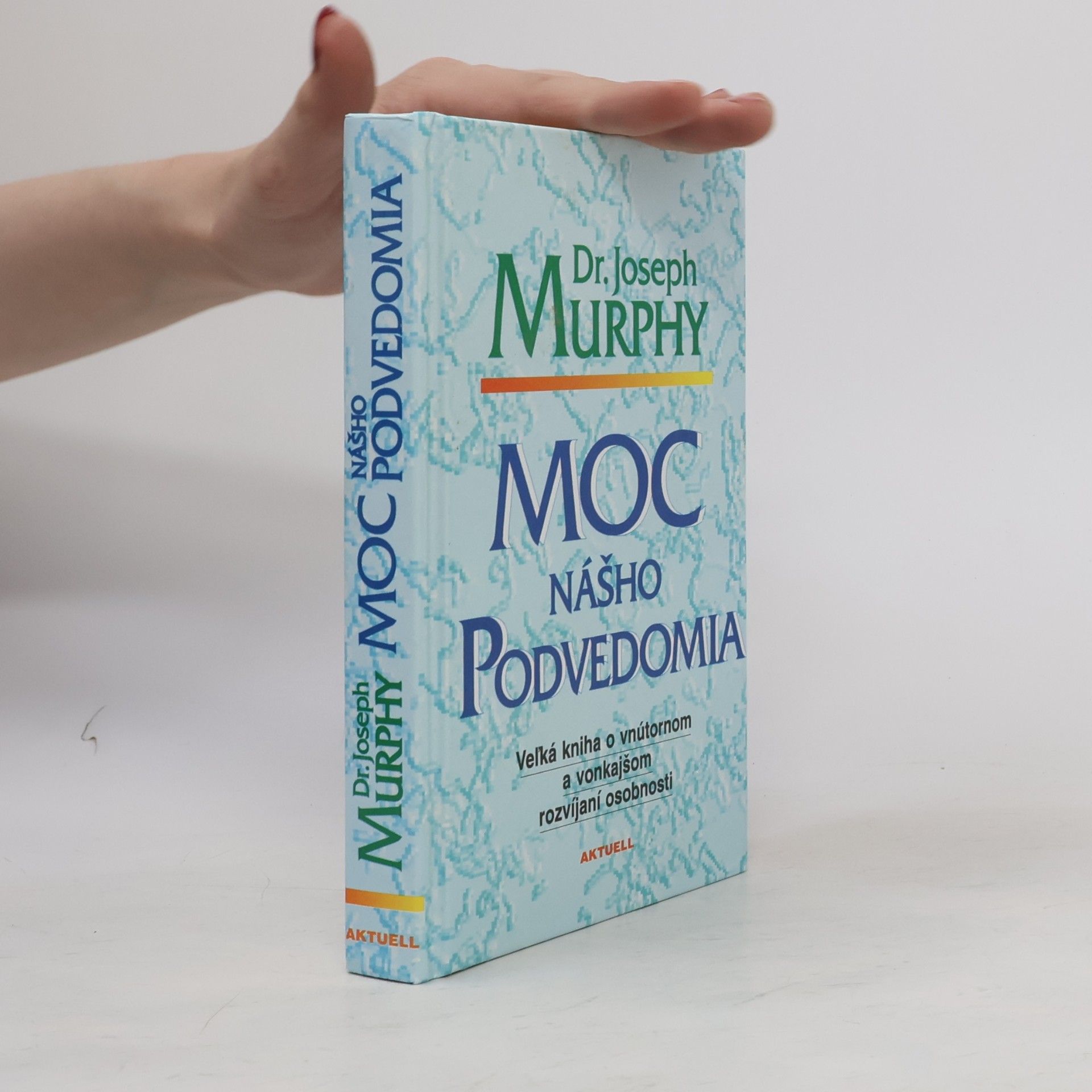Joseph Murphy Moc nášho podvedomia