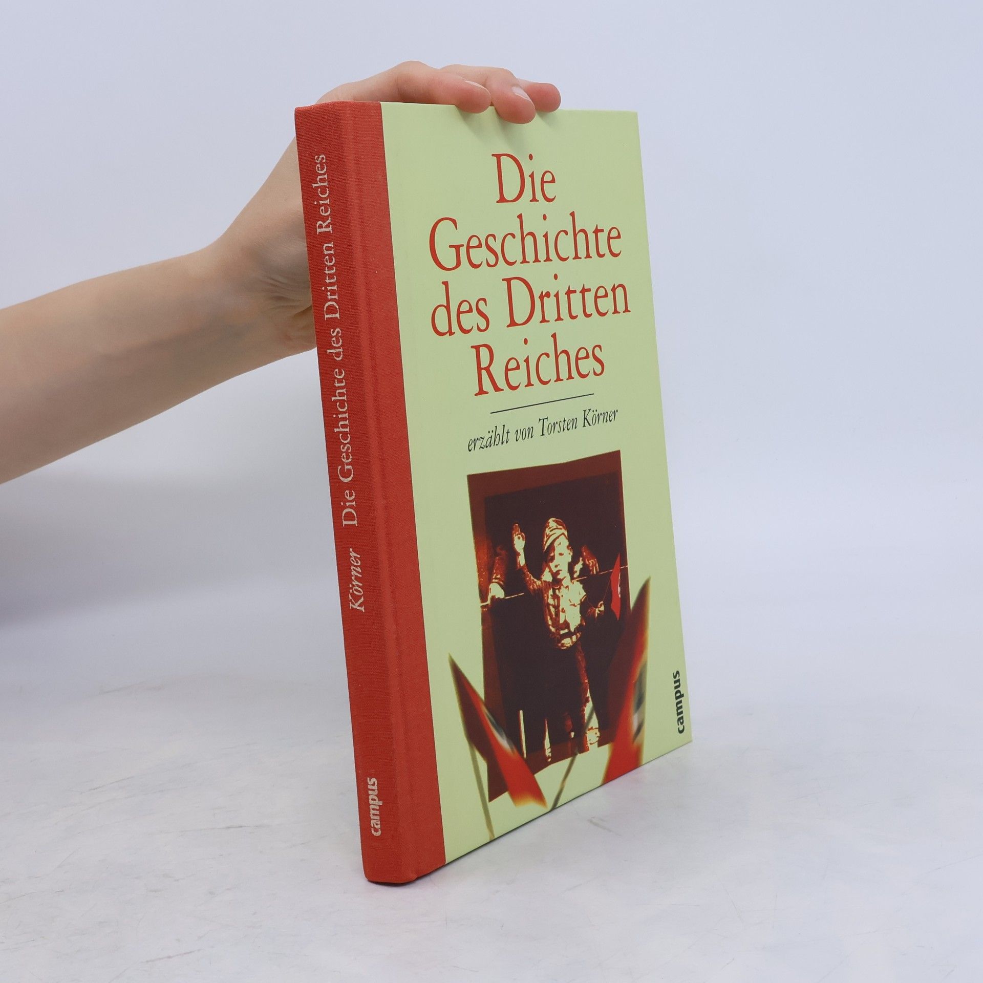 Torsten Körner Die Geschichte des Dritten Reiches