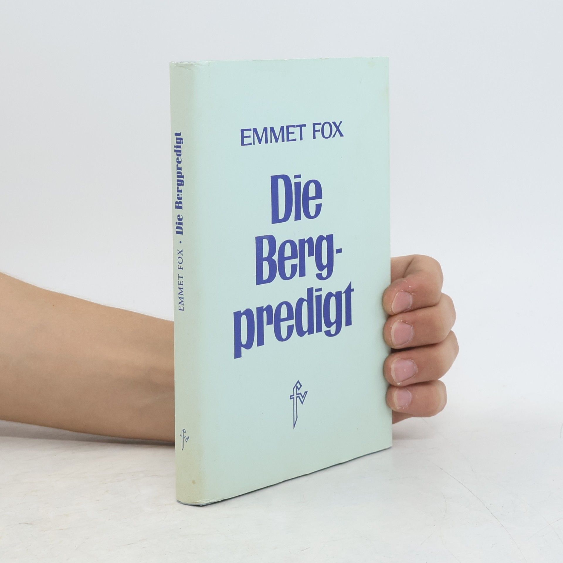 Emmet Fox Die Bergpredigt