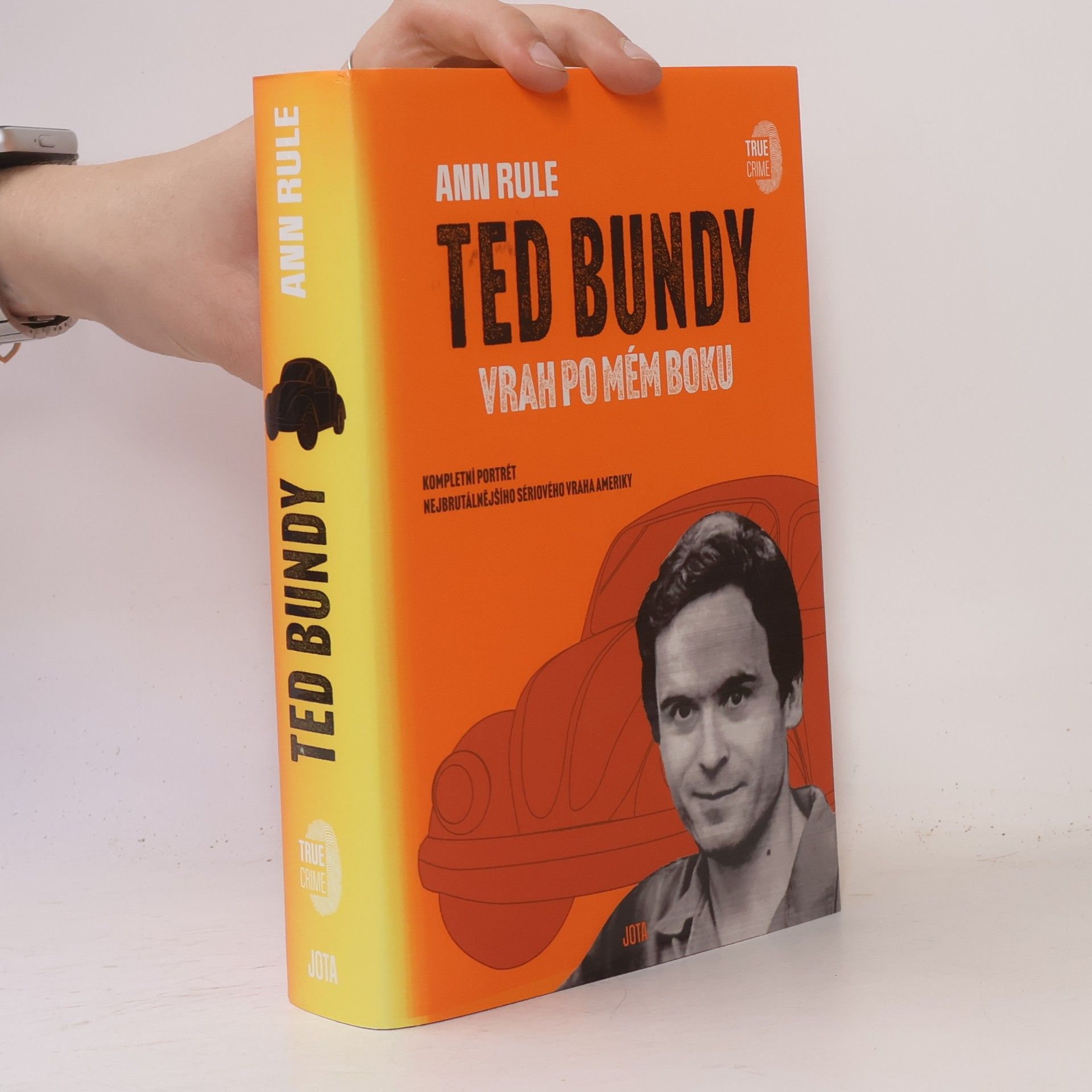 Ann Rule Ted Bundy. Vrah po mém boku