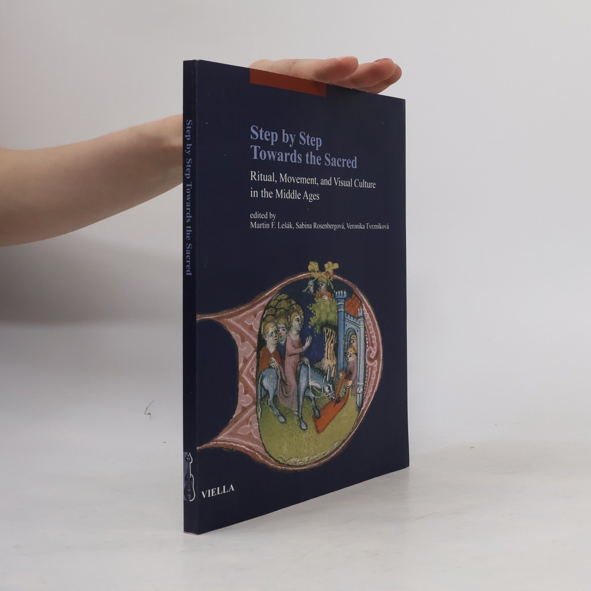 Nebojsa Stankovic I Libri Di Viella: Arte / Studia Artium Mediaevalium Brunensia - 10: Step by Step Towards the Sacred