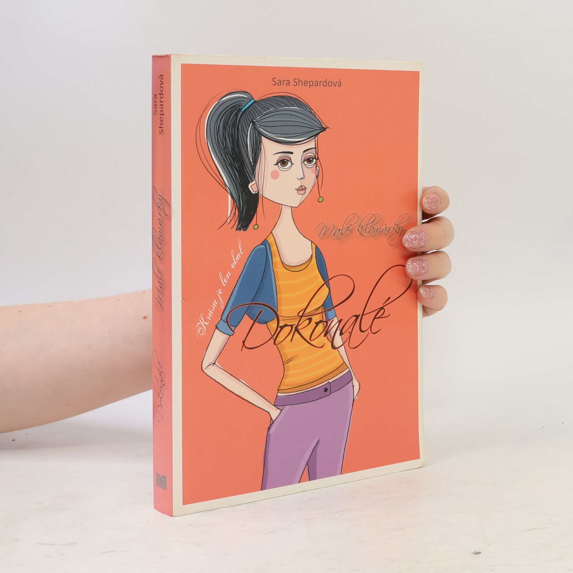 Sara Shepard Malé klamárky: Dokonalé