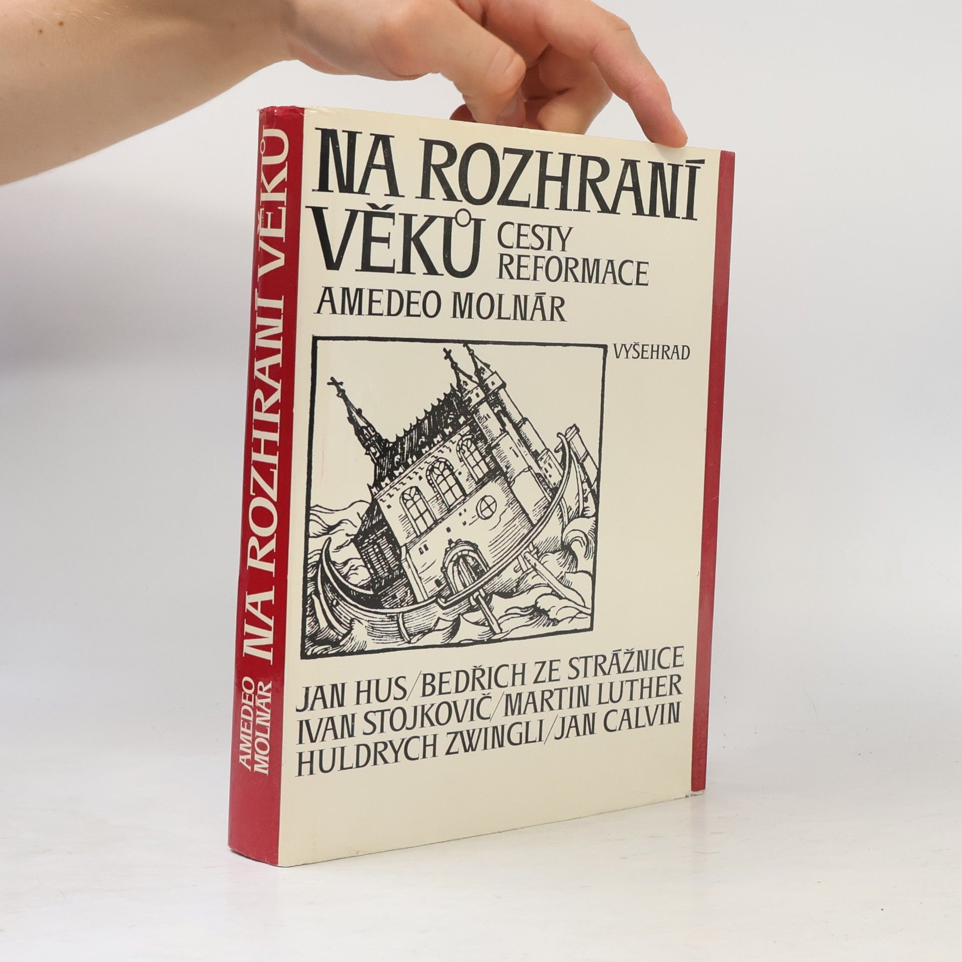 Amedeo Molnár Na rozhraní věků. Cesty reformace