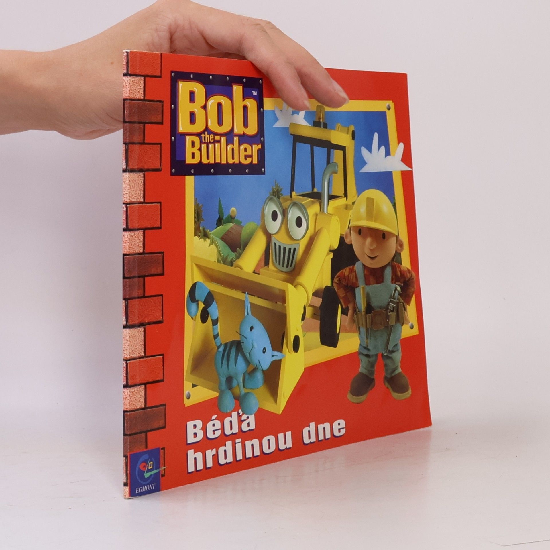 Kolektiv autorů Bob the Builder - Bořek stavitel : Béďa hrdinou dne