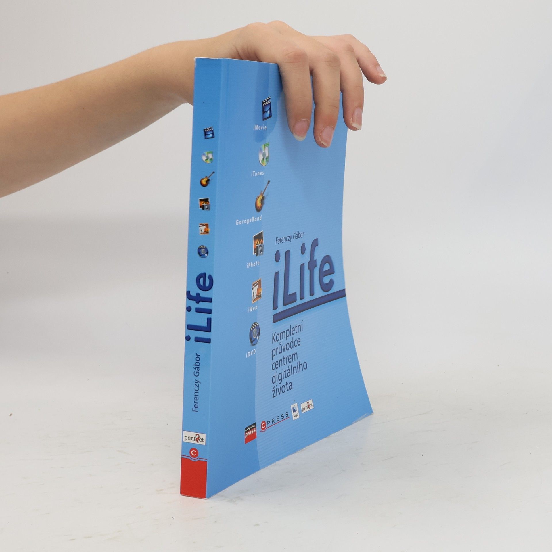 Gábor Ferenczy iLife. Kompletní průvodce centrem digitálního života