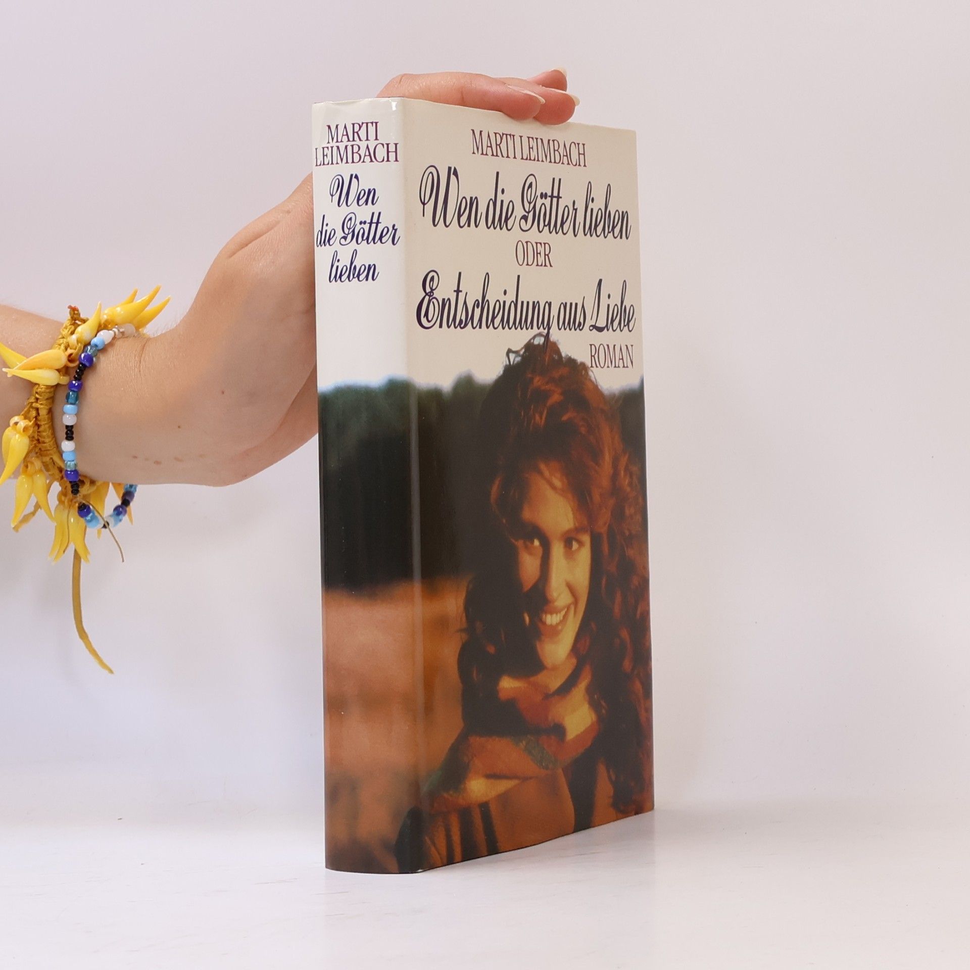 Marti Leimbach Wen die Götter lieben oder Entscheidung aus Liebe