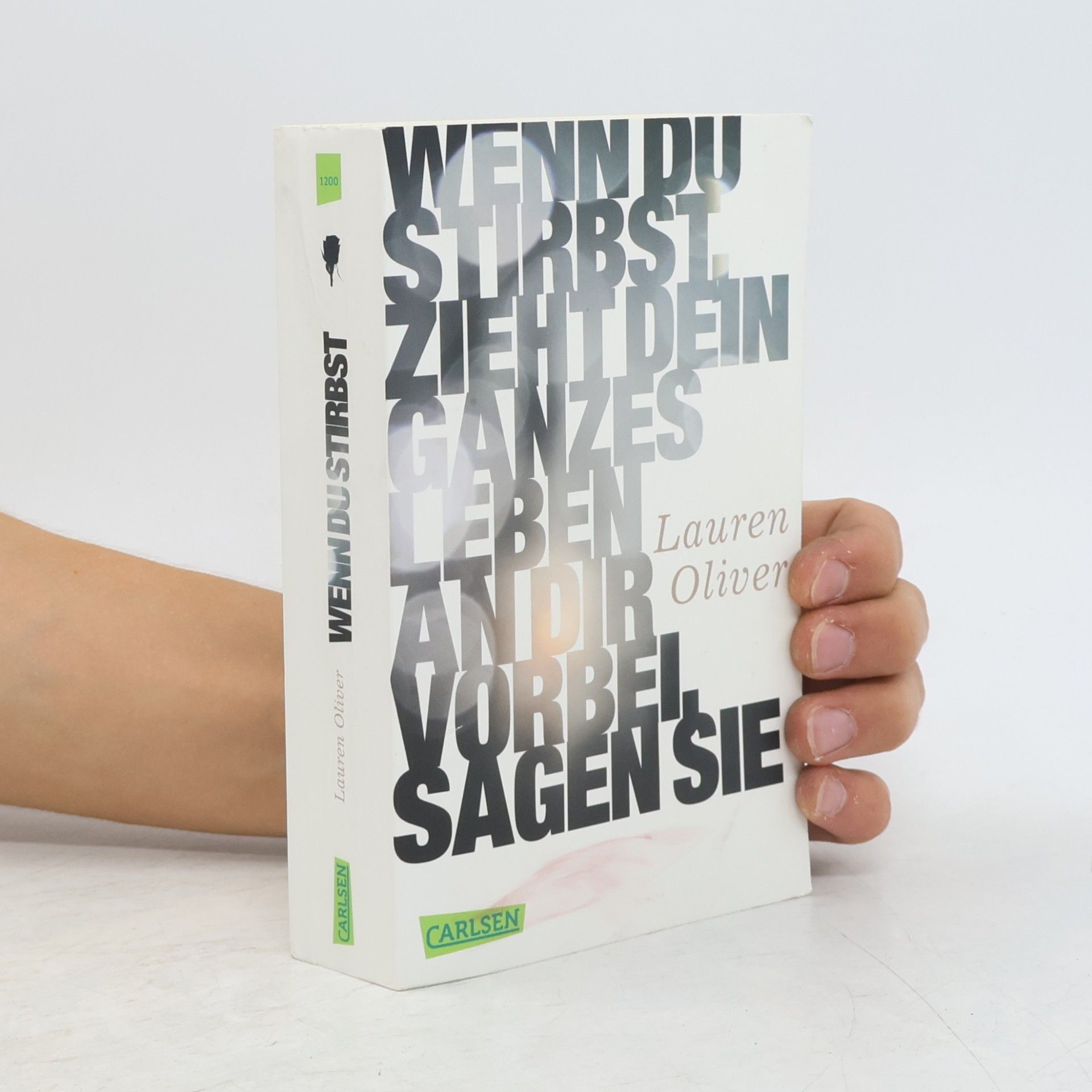 Lauren Oliver Wenn du stirbst, zieht dein ganzes Leben an dir vorbei, sagen sie