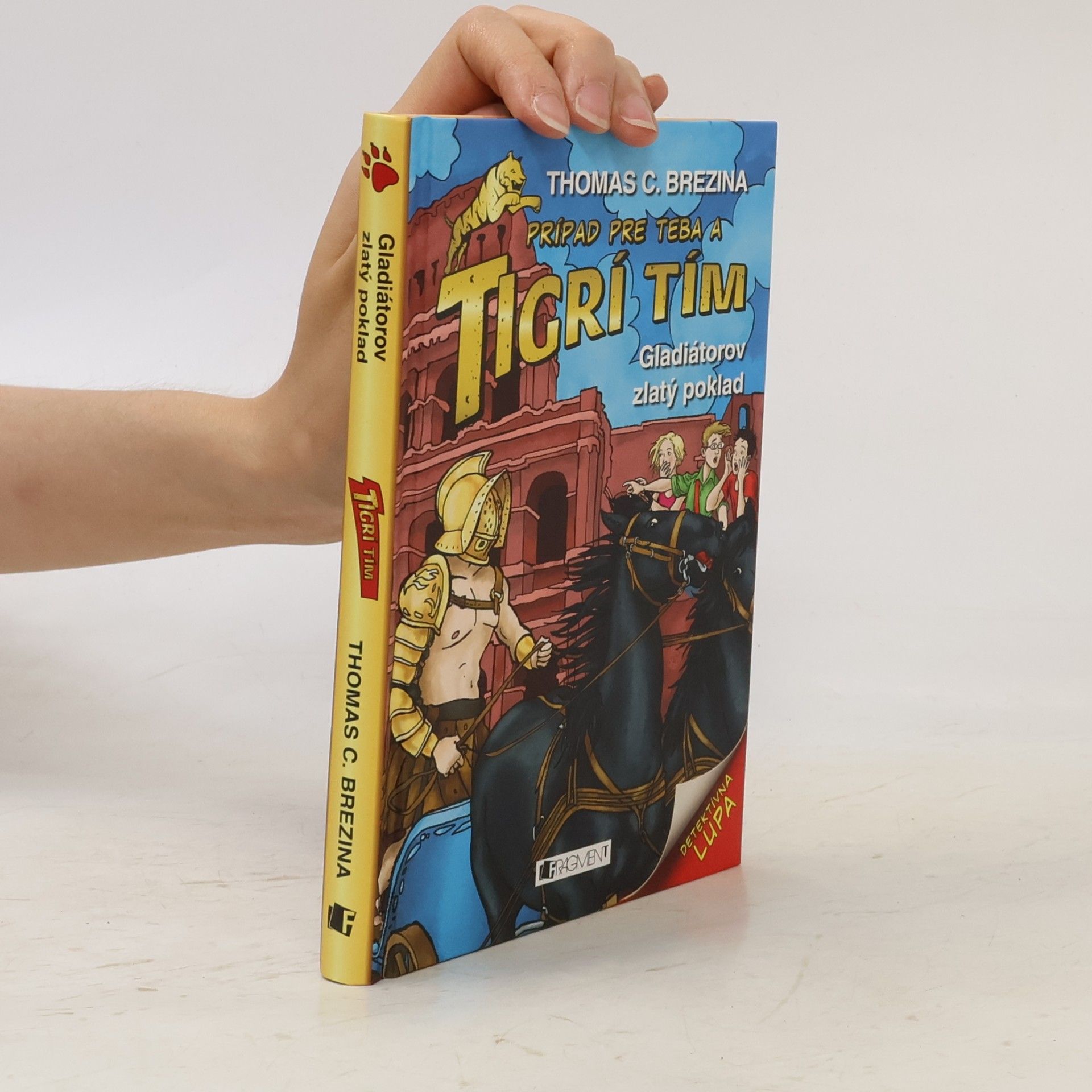Thomas Brezina Prípad pre teba a Tigrí tím: Gladiátorov zlatý poklad