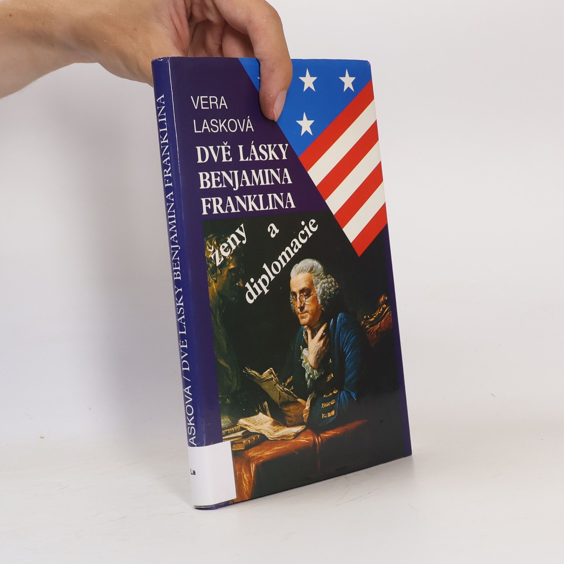 Zdeňka Holarová Dvě lásky Benjamina Franklina. Ženy a diplomacie