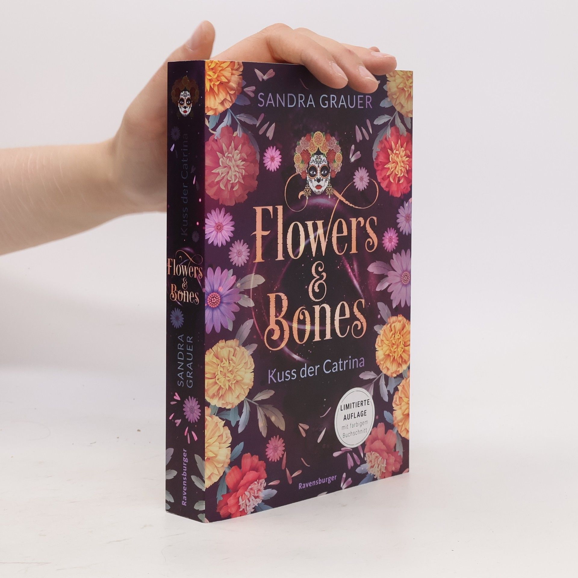 Sandra Grauer Flowers & Bones, Band 2: Kuss der Catrina (Limitierte Auflage mit Farbschnitt!)