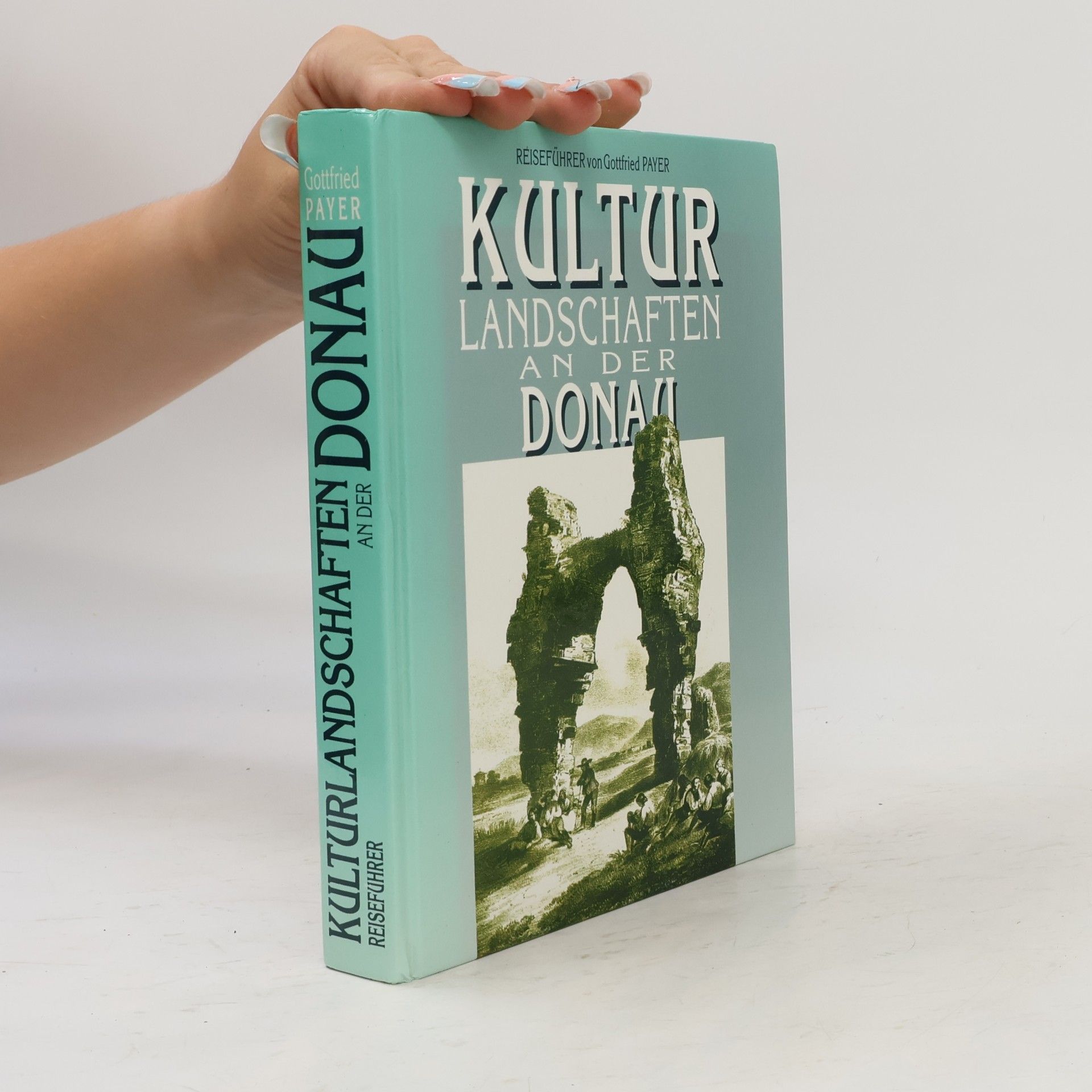 Gottfried Payer Kulturlandschaften an der Donau