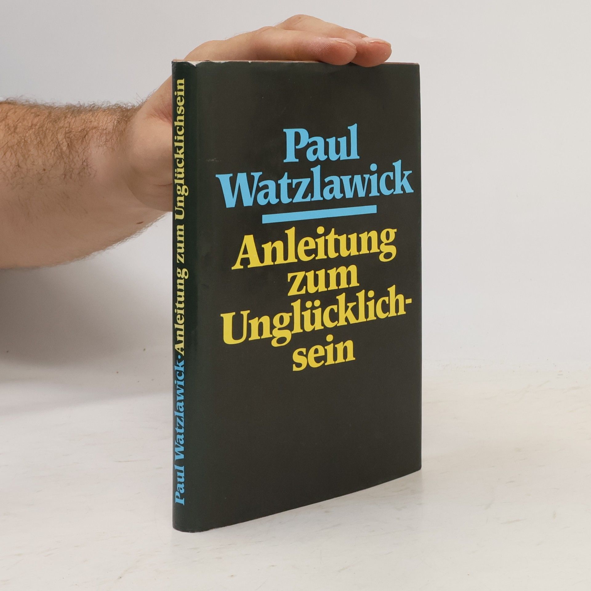 Paul Watzlawick Anleitung zum Unglücklichsein