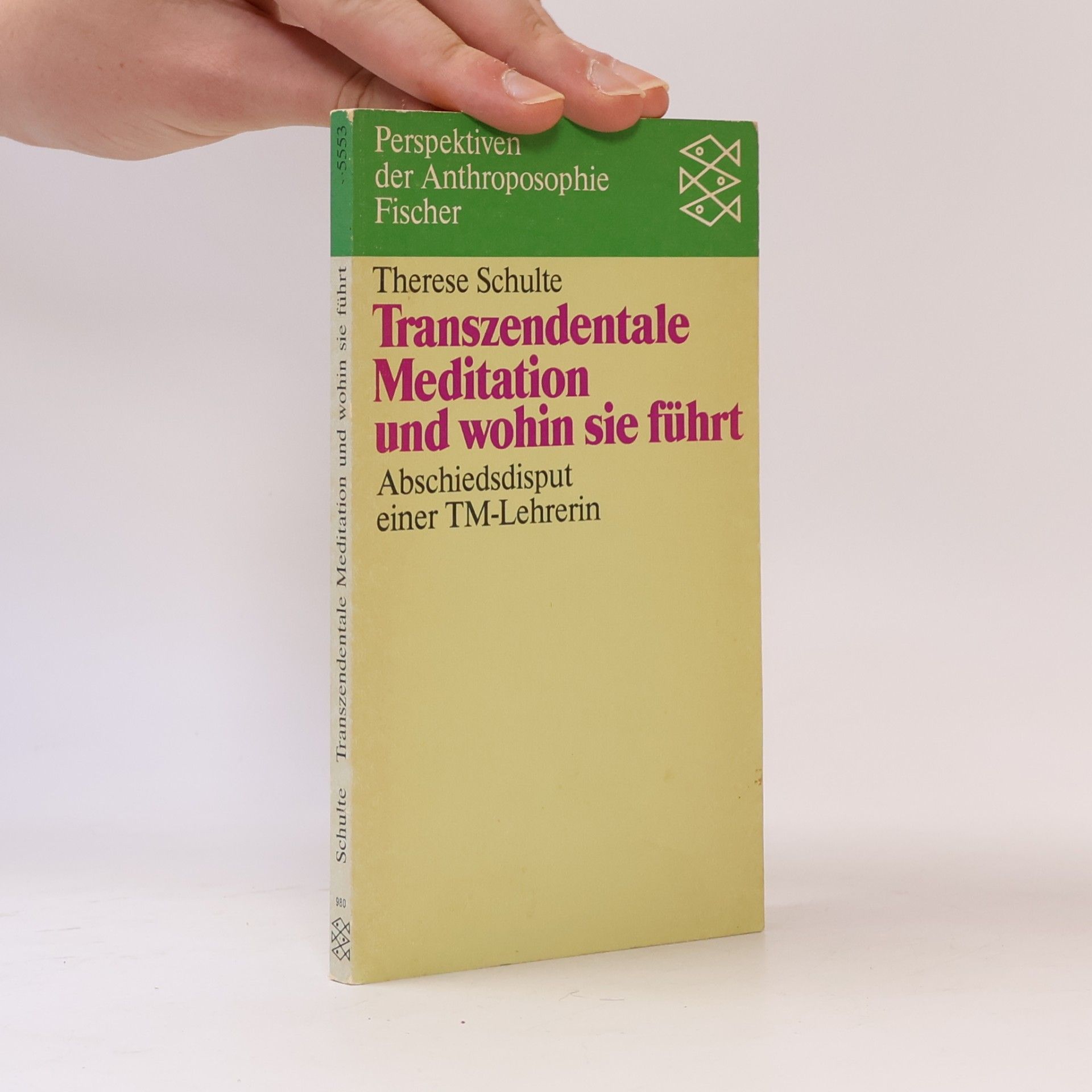 Therese Schulte Transzendentale Meditation und wohin sie führt : Abschiedsdisput einer TM-Lehrerin