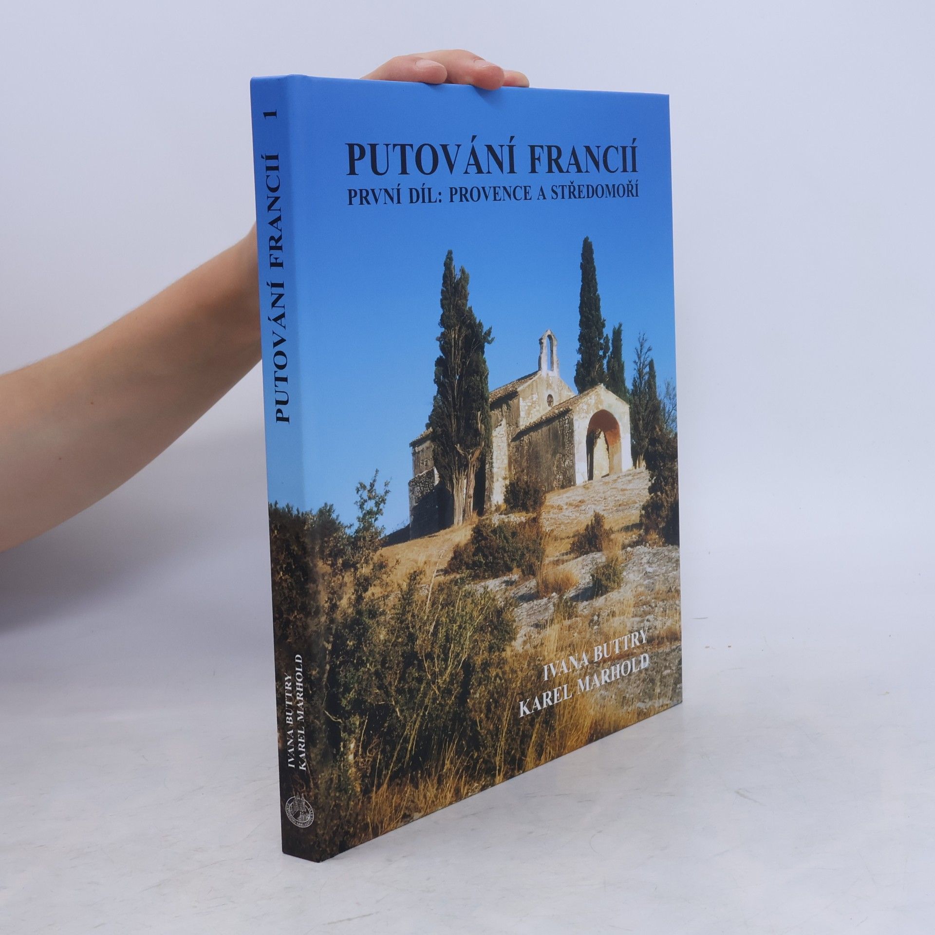 Karel Marhold Putování Francií. 1. díl. Provence a Středomoří