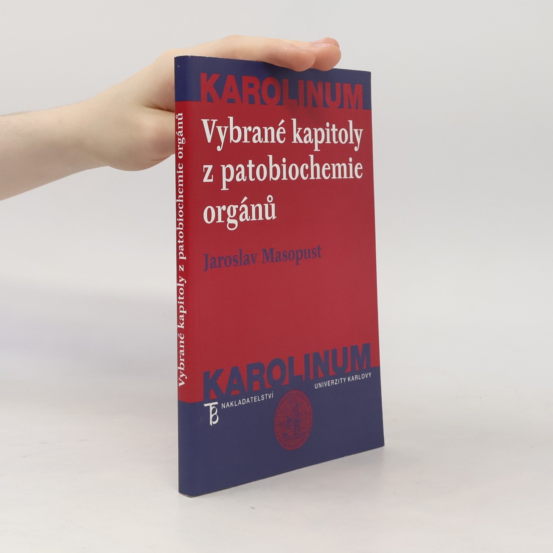 Jaroslav Masopust Vybrané kapitoly z patobiochemie orgánů